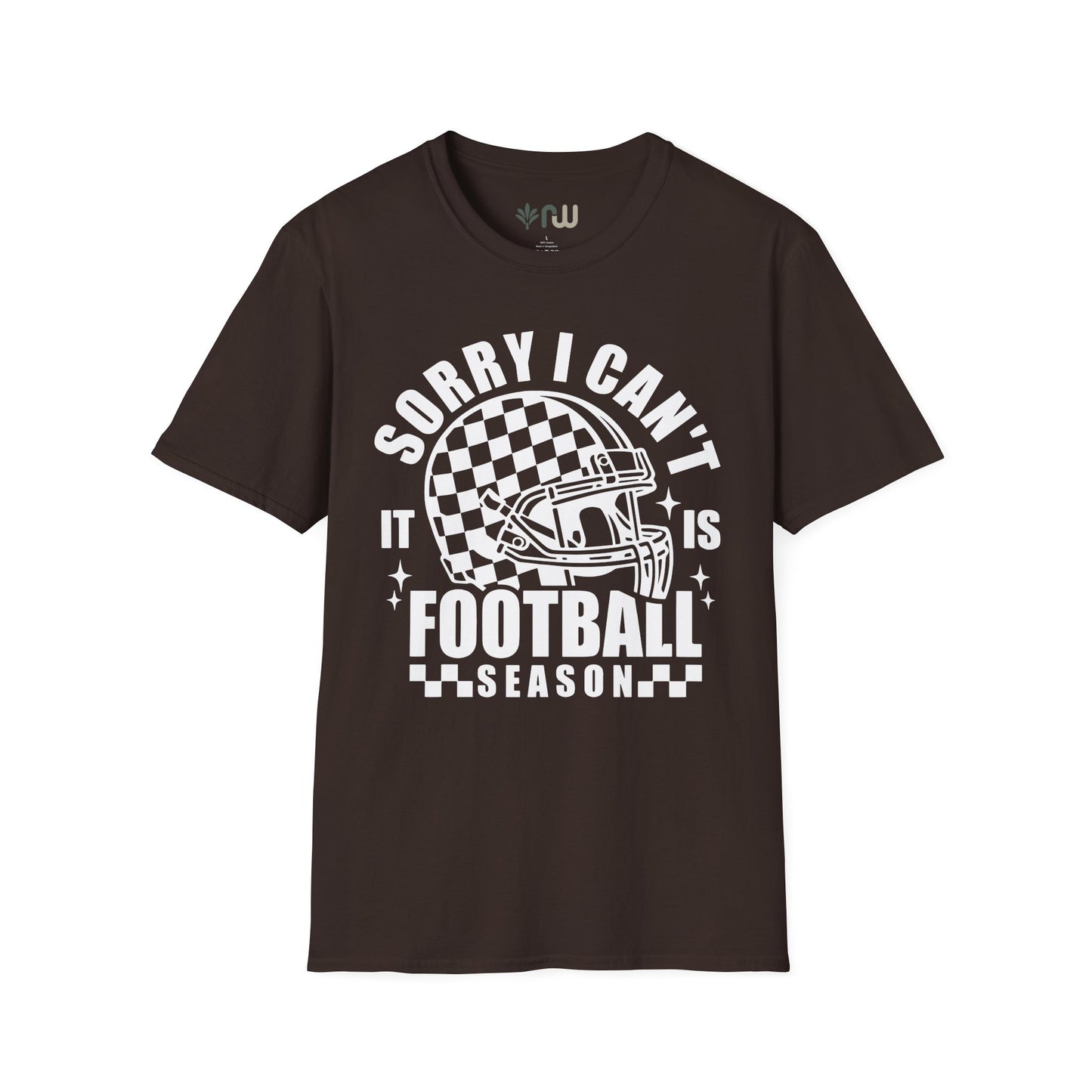 "Sorry I Can't, It Is Football Season" - Softstyle T-Shirt