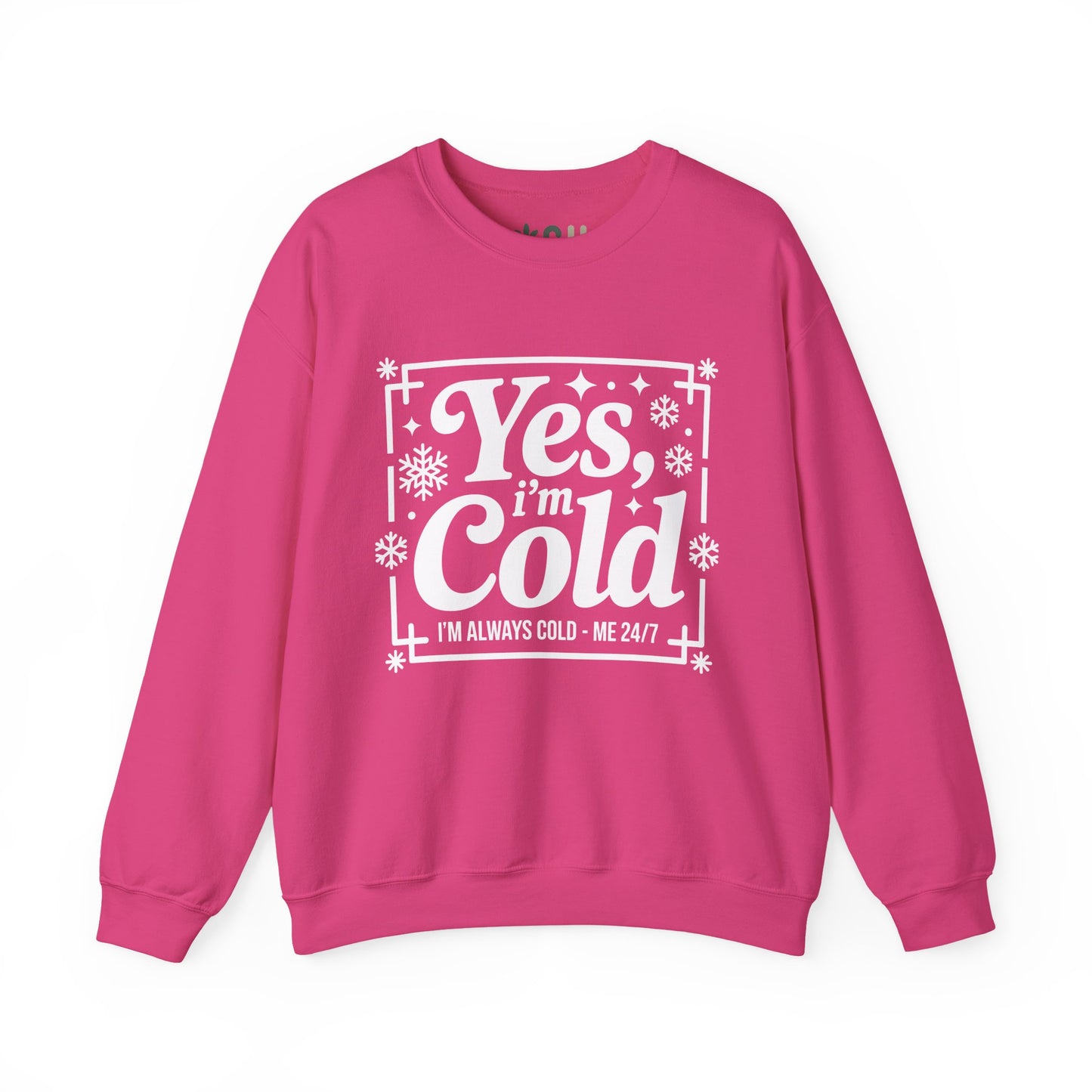 "Yes I'm Cold" - Crewneck Sweatshirt