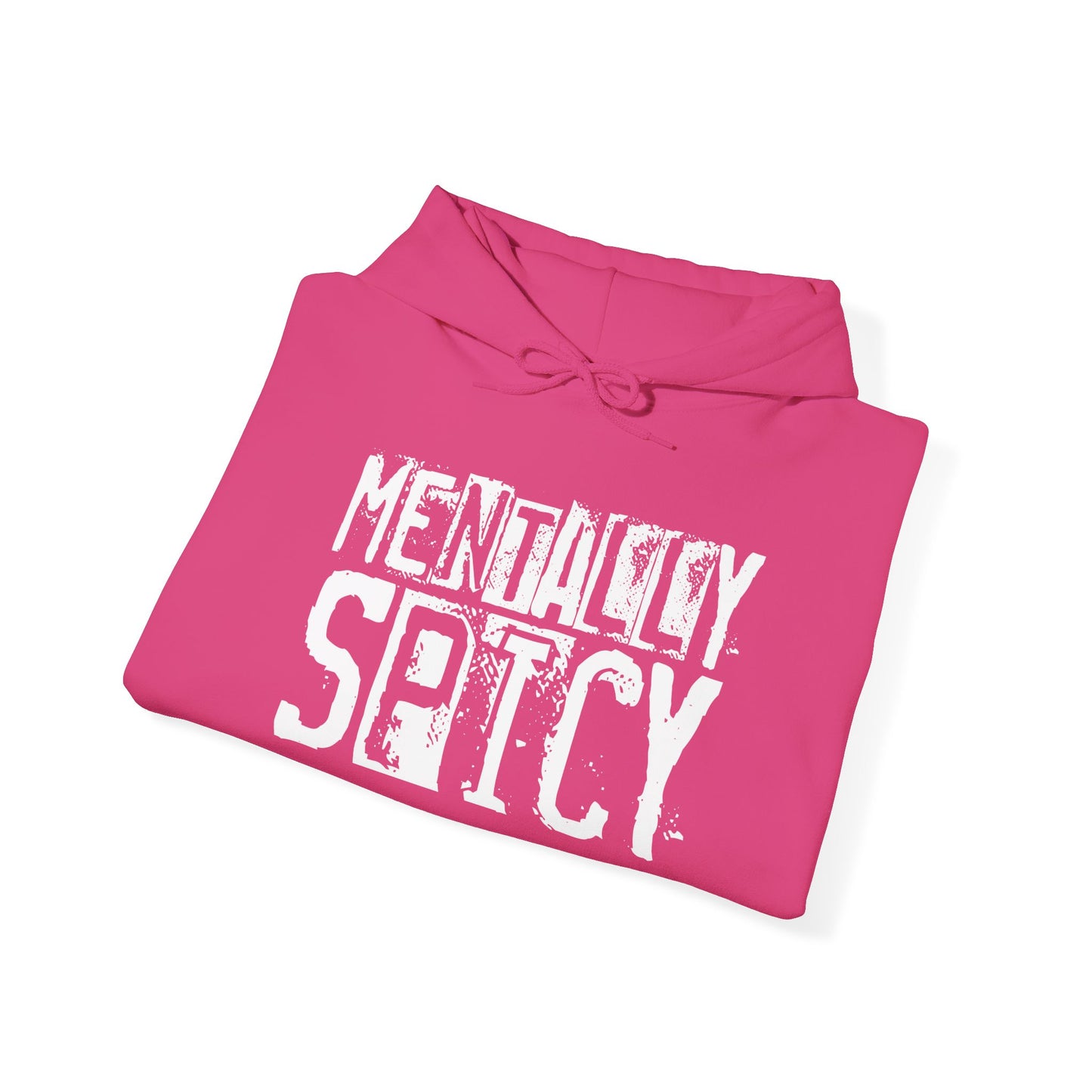 "Mentally Spicy" Hooded Sweatshirt