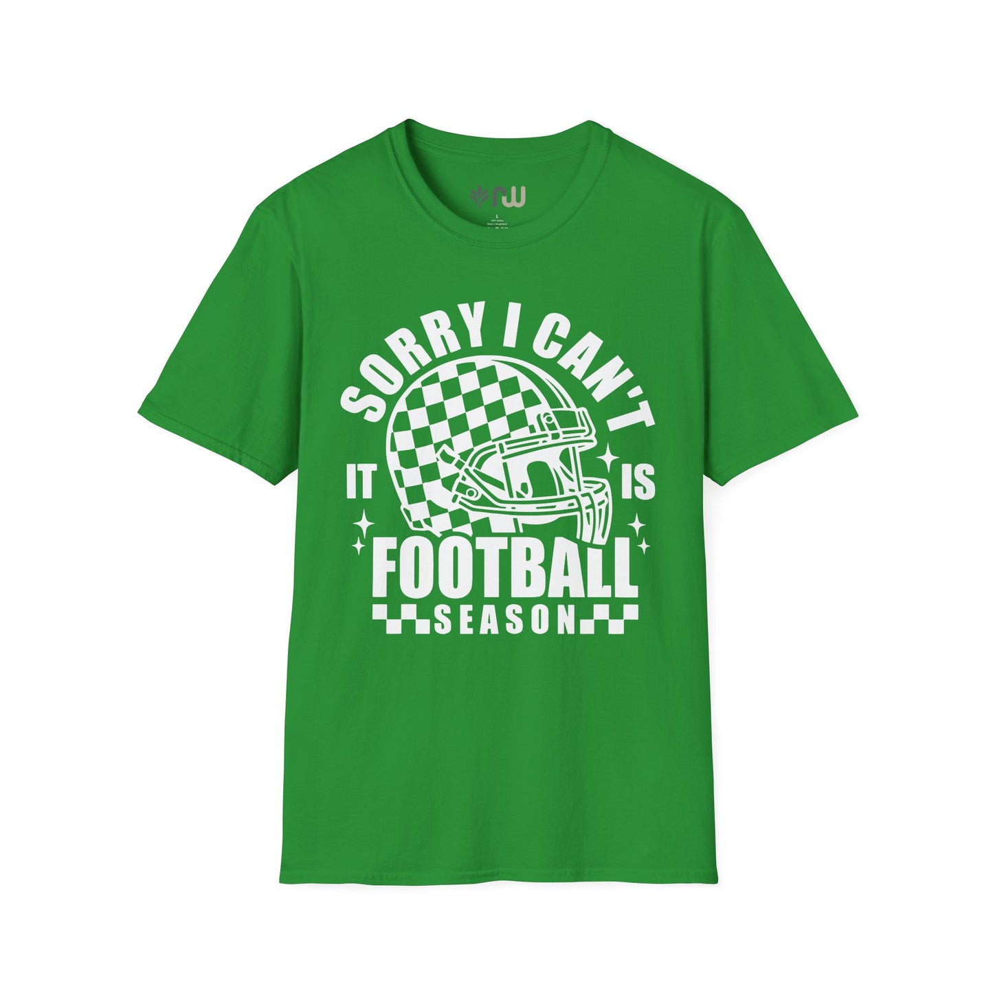 "Sorry I Can't, It Is Football Season" - Softstyle T-Shirt