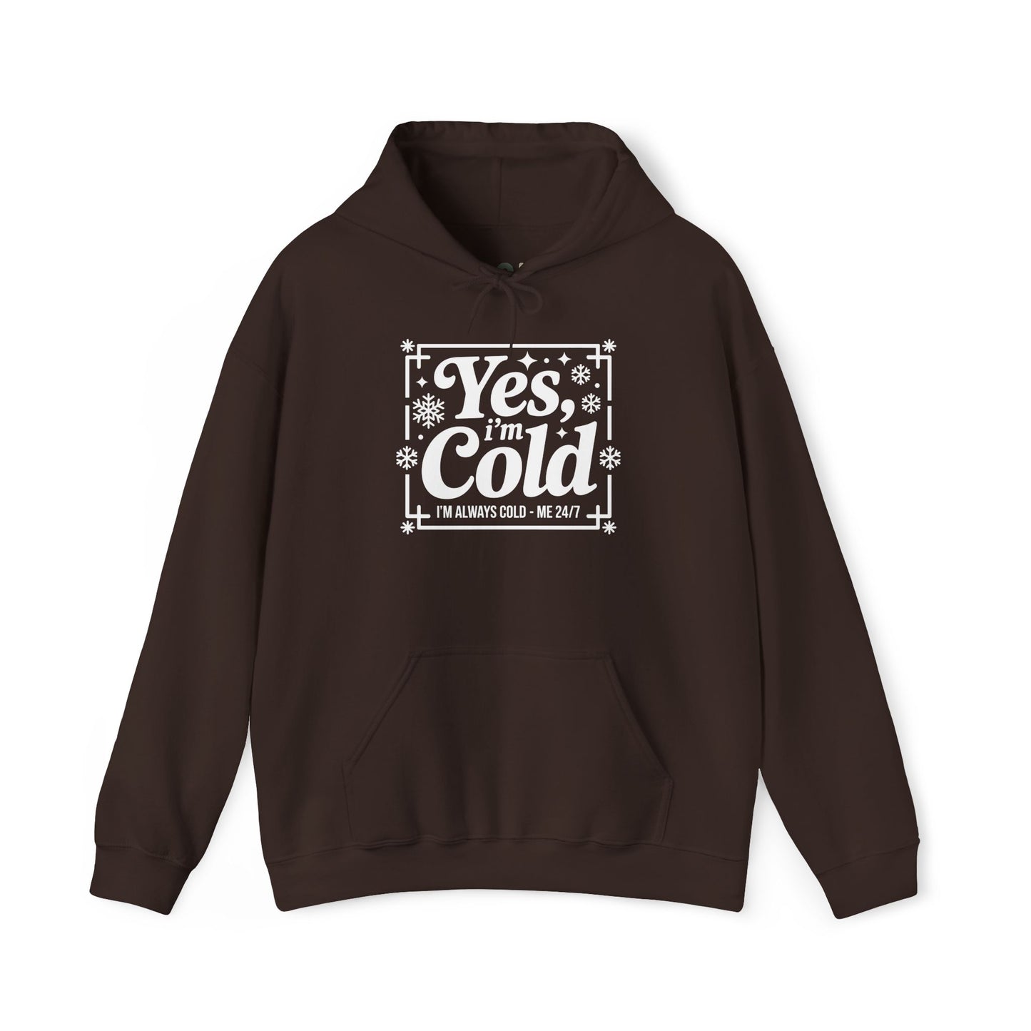 "Yes I'm Cold" Hooded Sweatshirt