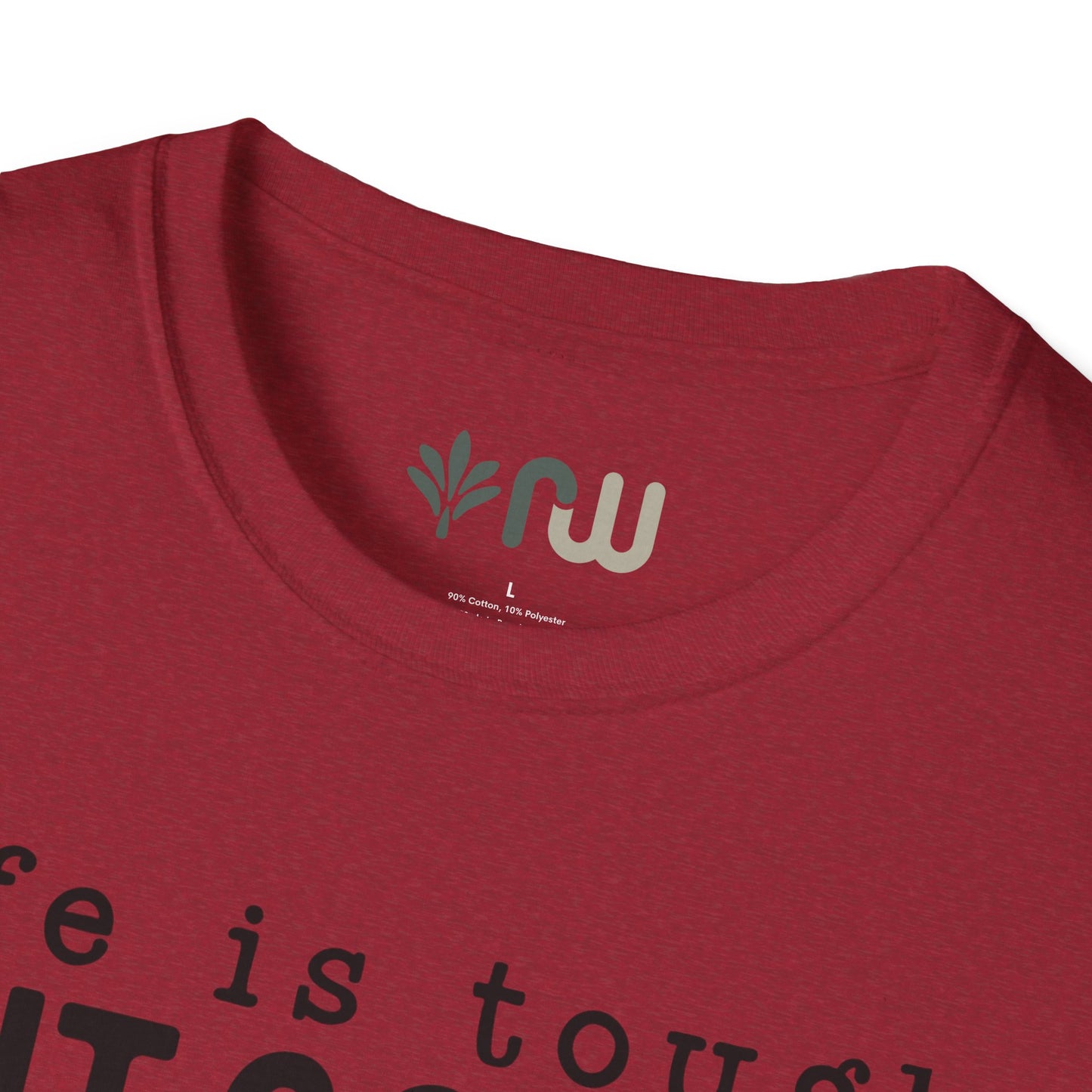"Life is Tough but so are You" Softstyle T-Shirt