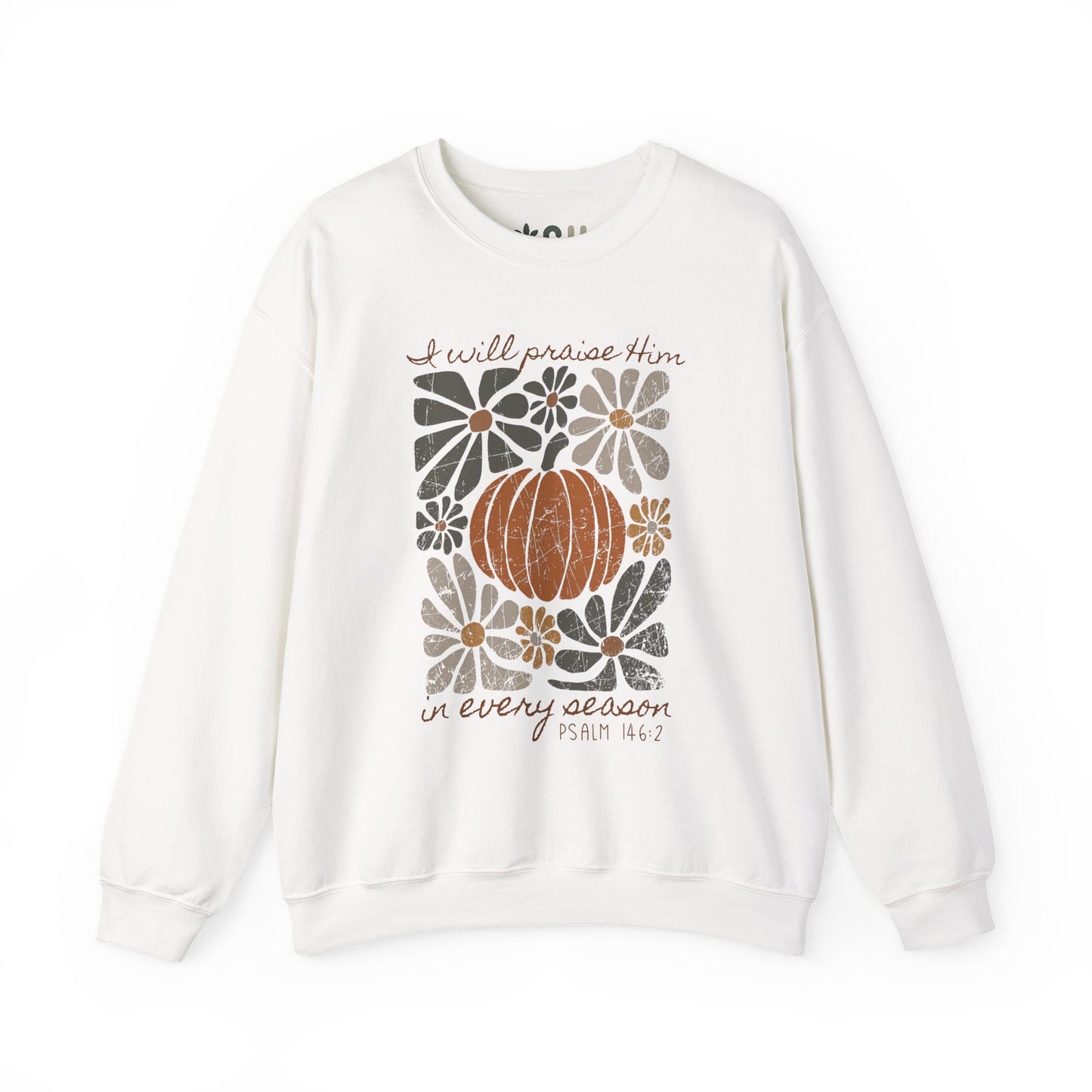 "I Will Praise Him in Every Season" - Crewneck Sweatshirt