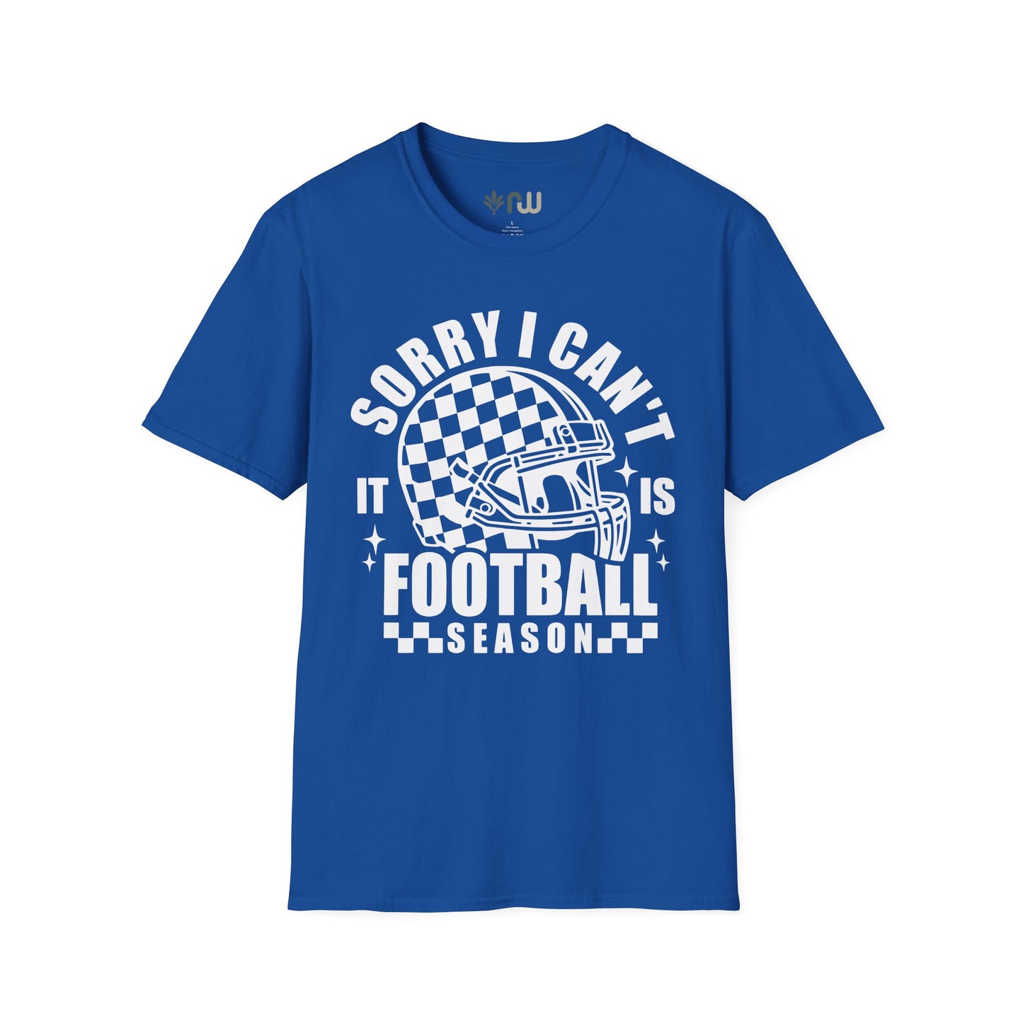 "Sorry I Can't, It Is Football Season" - Softstyle T-Shirt