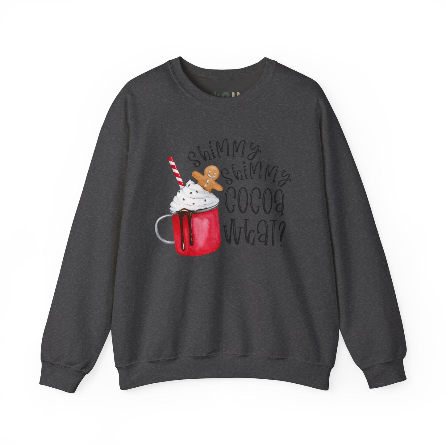 "Shimmy Shimmy Cocoa What" - Crewneck Sweatshirt