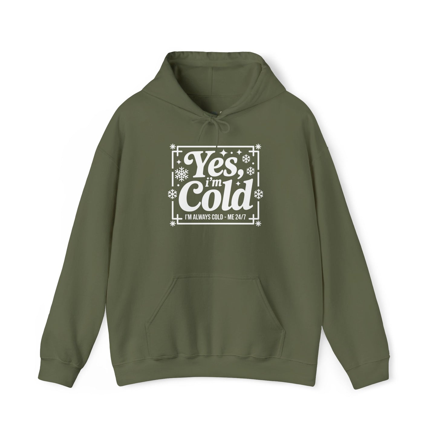 "Yes I'm Cold" Hooded Sweatshirt