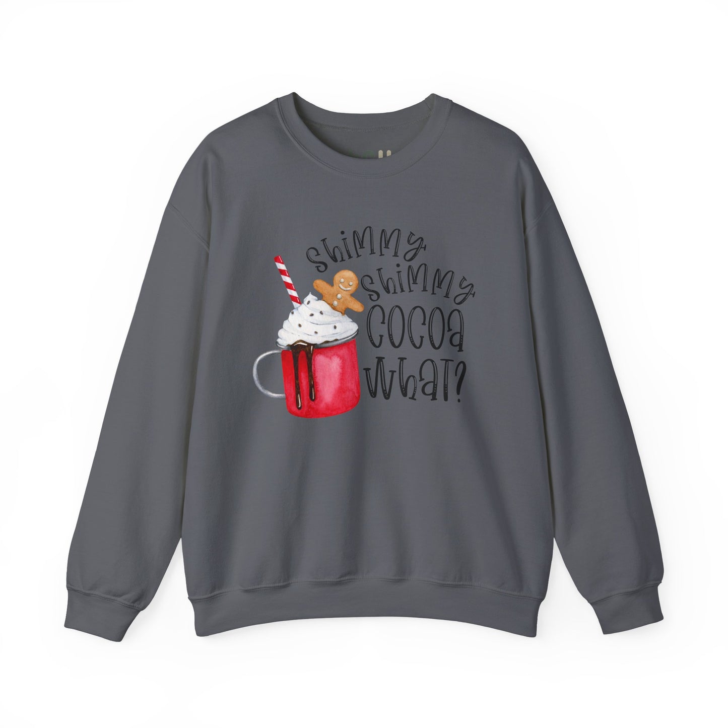 "Shimmy Shimmy Cocoa What" - Crewneck Sweatshirt
