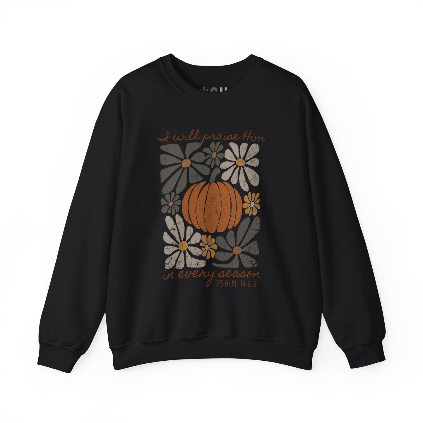 "I Will Praise Him in Every Season" - Crewneck Sweatshirt