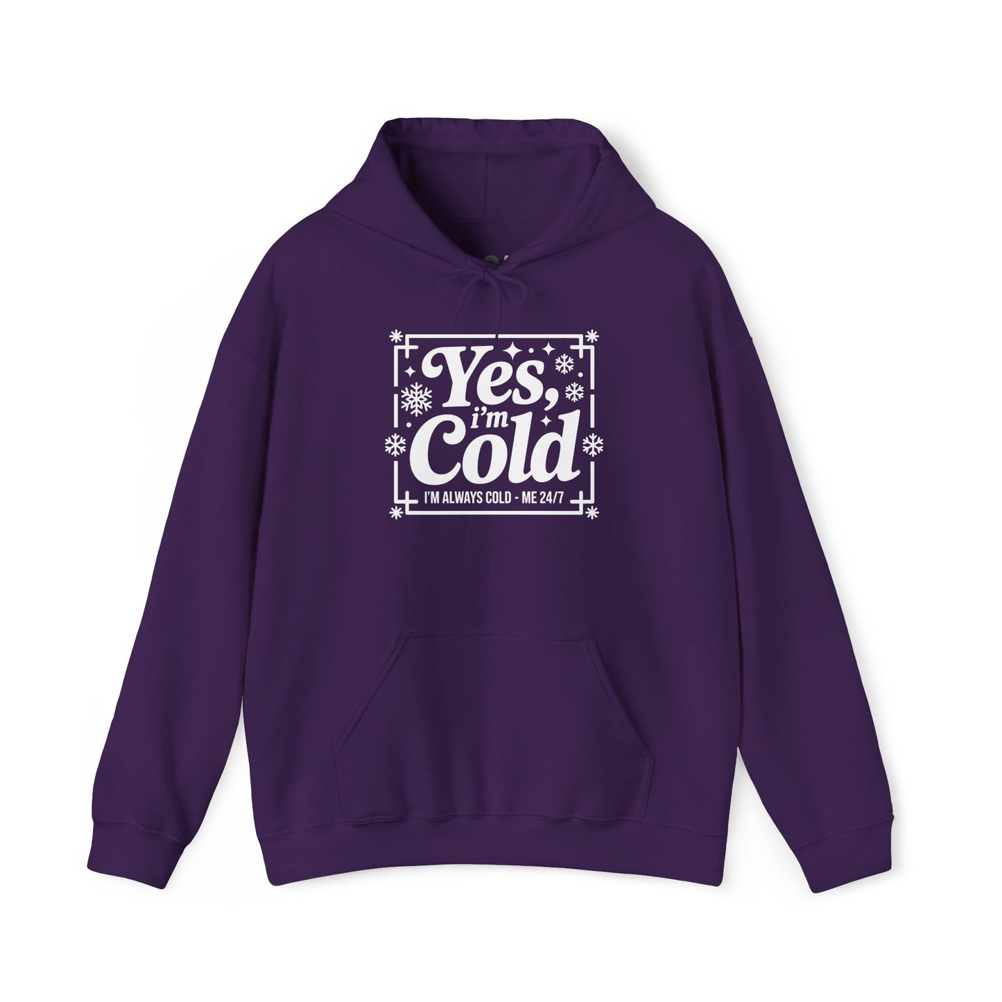 "Yes I'm Cold" Hooded Sweatshirt