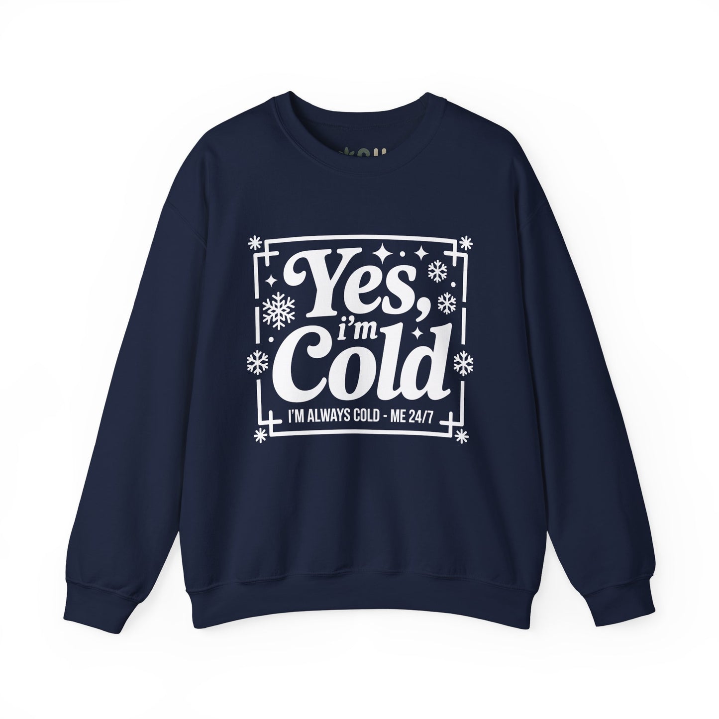 "Yes I'm Cold" - Crewneck Sweatshirt
