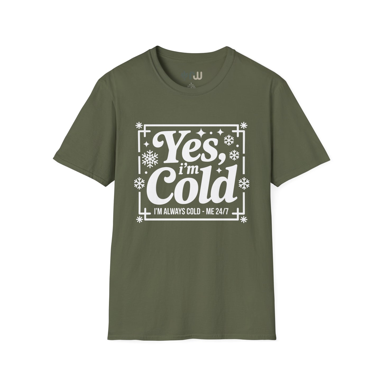 "Yes I'm Cold" - Softstyle T-Shirt