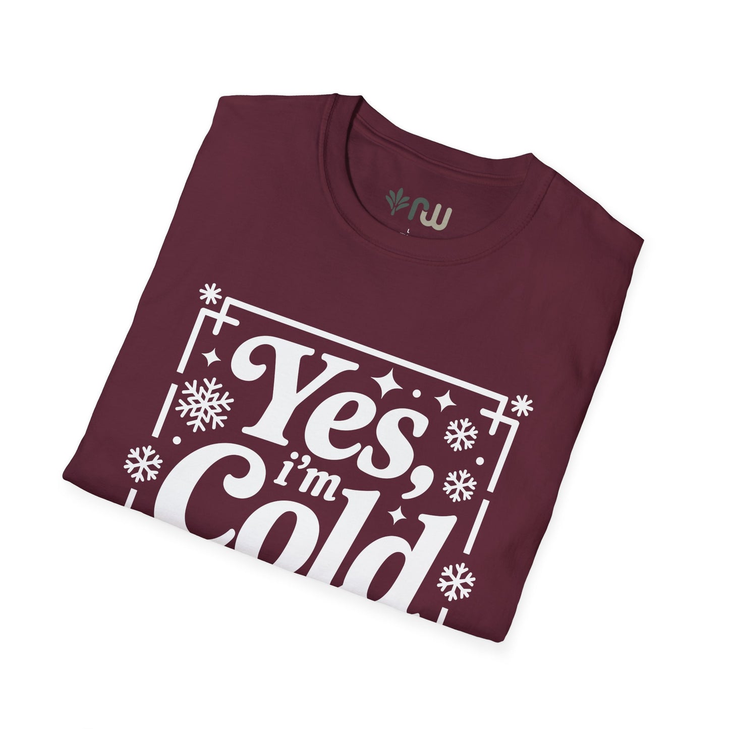 "Yes I'm Cold" - Softstyle T-Shirt