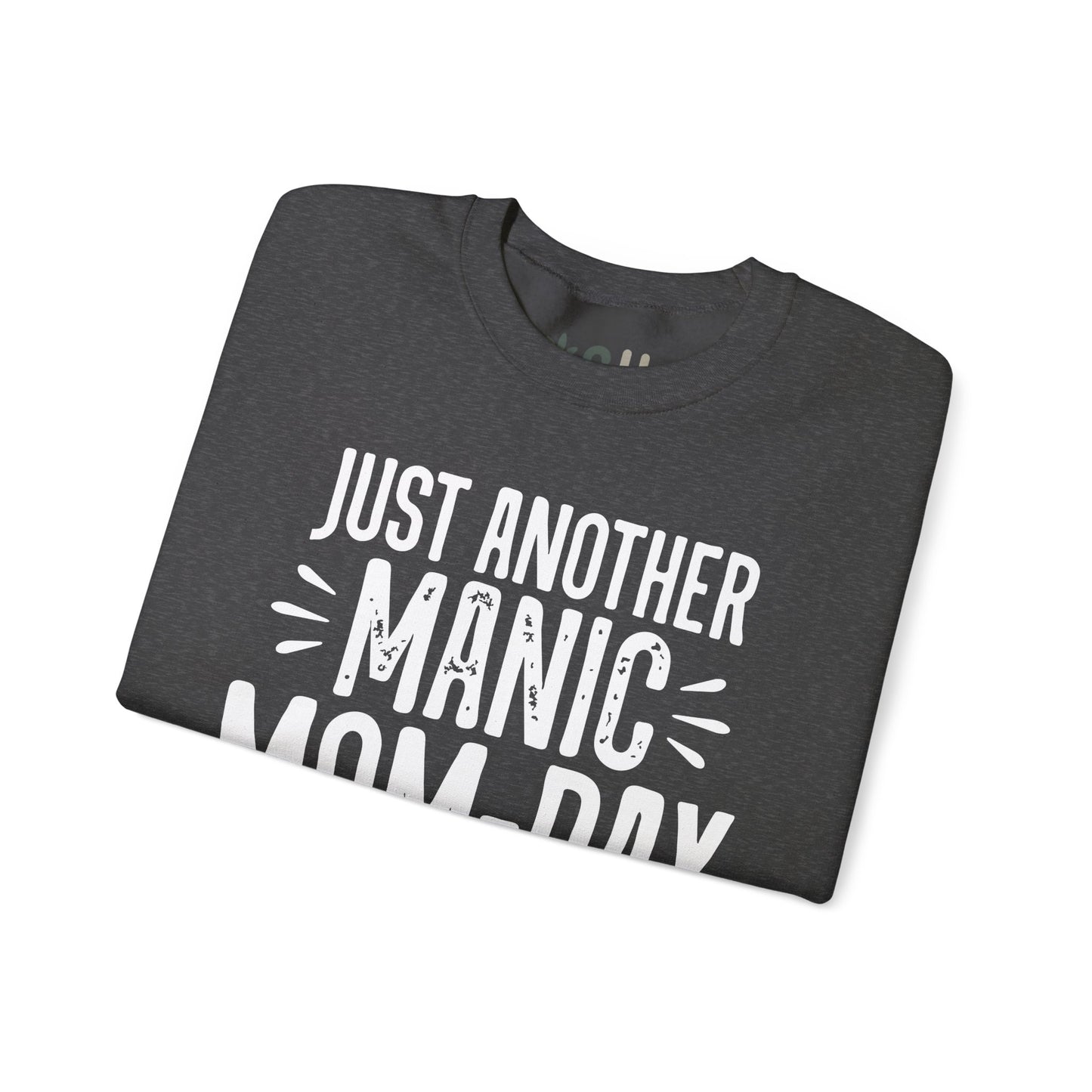 "Just Another Manic Mom Day" Crewneck Sweatshirt