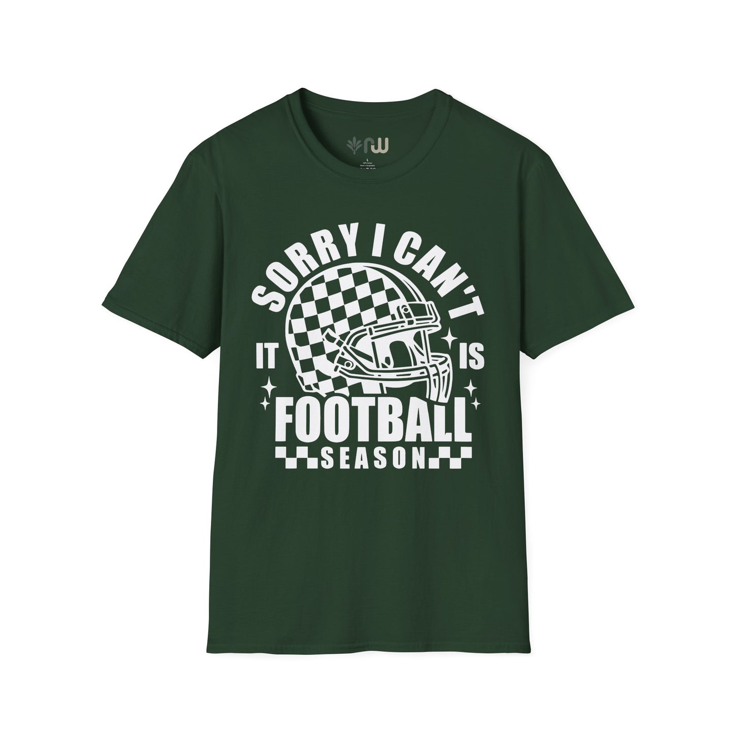 "Sorry I Can't, It Is Football Season" - Softstyle T-Shirt