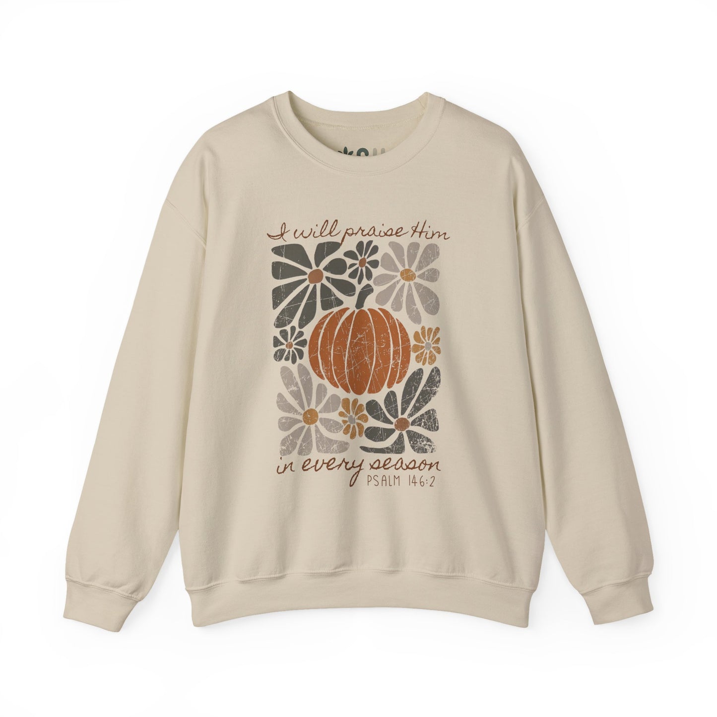 "I Will Praise Him in Every Season" - Crewneck Sweatshirt