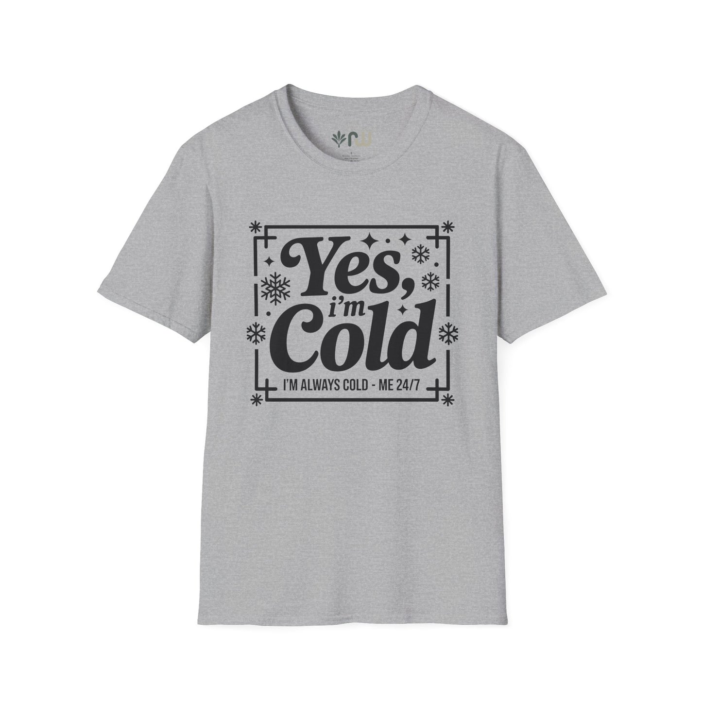 "Yes I'm Cold" - Softstyle T-Shirt
