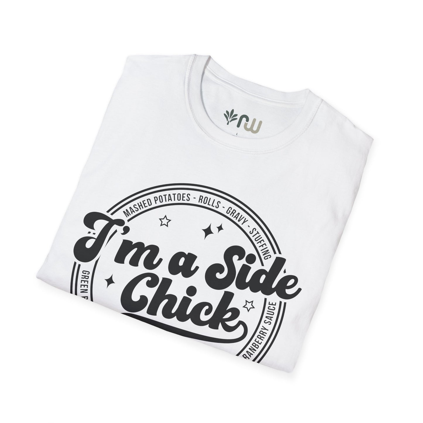 "I'm a Side Chick" - Softstyle T-Shirt