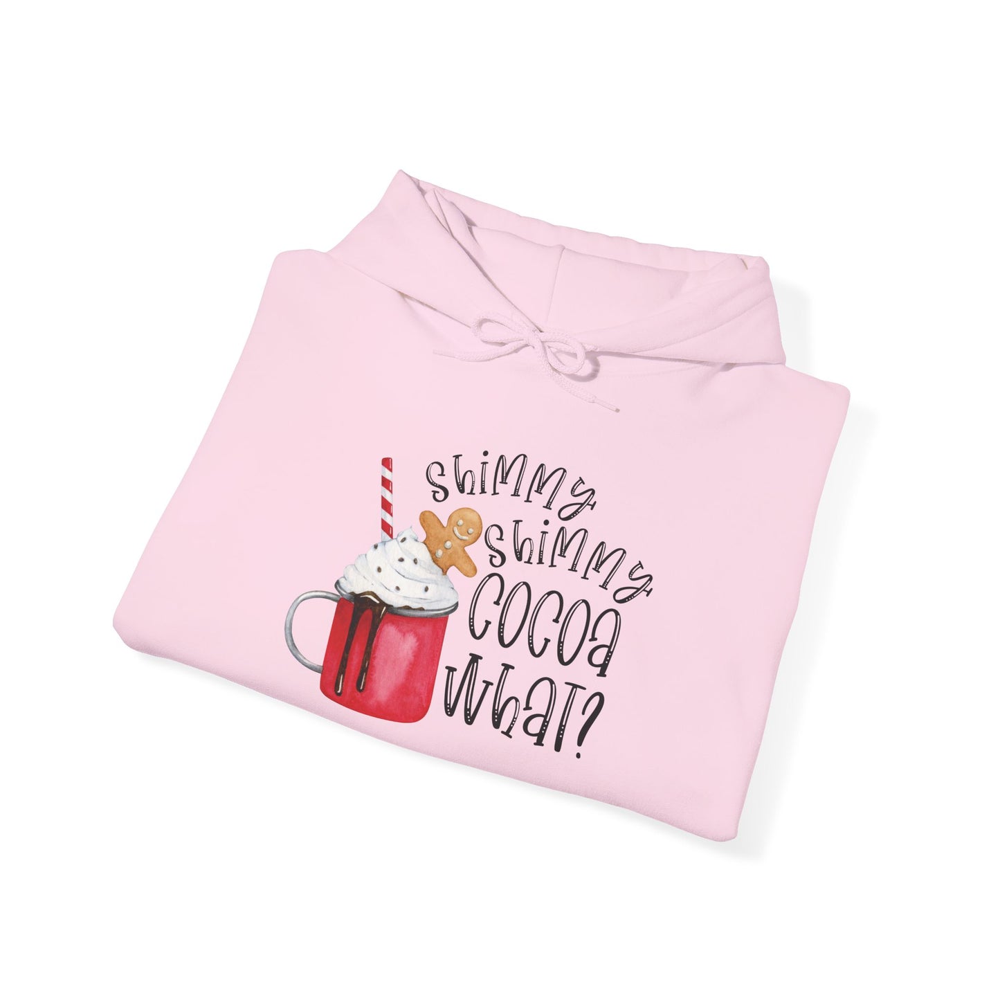 "Shimmy Shimmy Cocoa What?" Hooded Sweatshirt