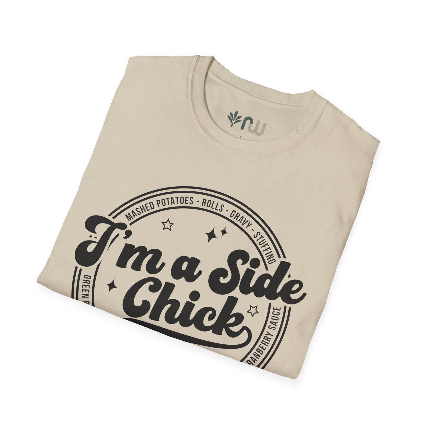 "I'm a Side Chick" - Softstyle T-Shirt
