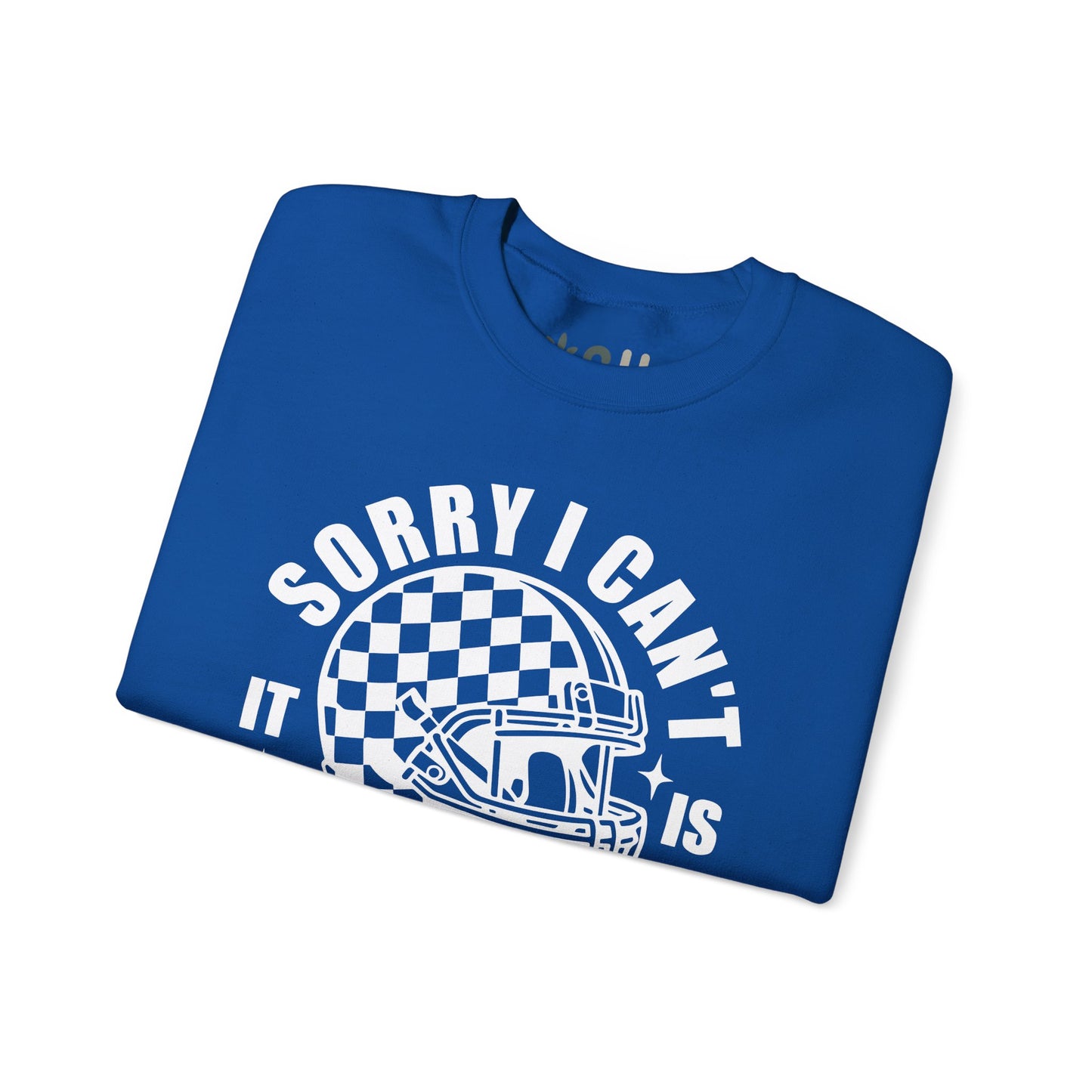 "Sorry I Can't It Is Football Season" - Crewneck Sweatshirt