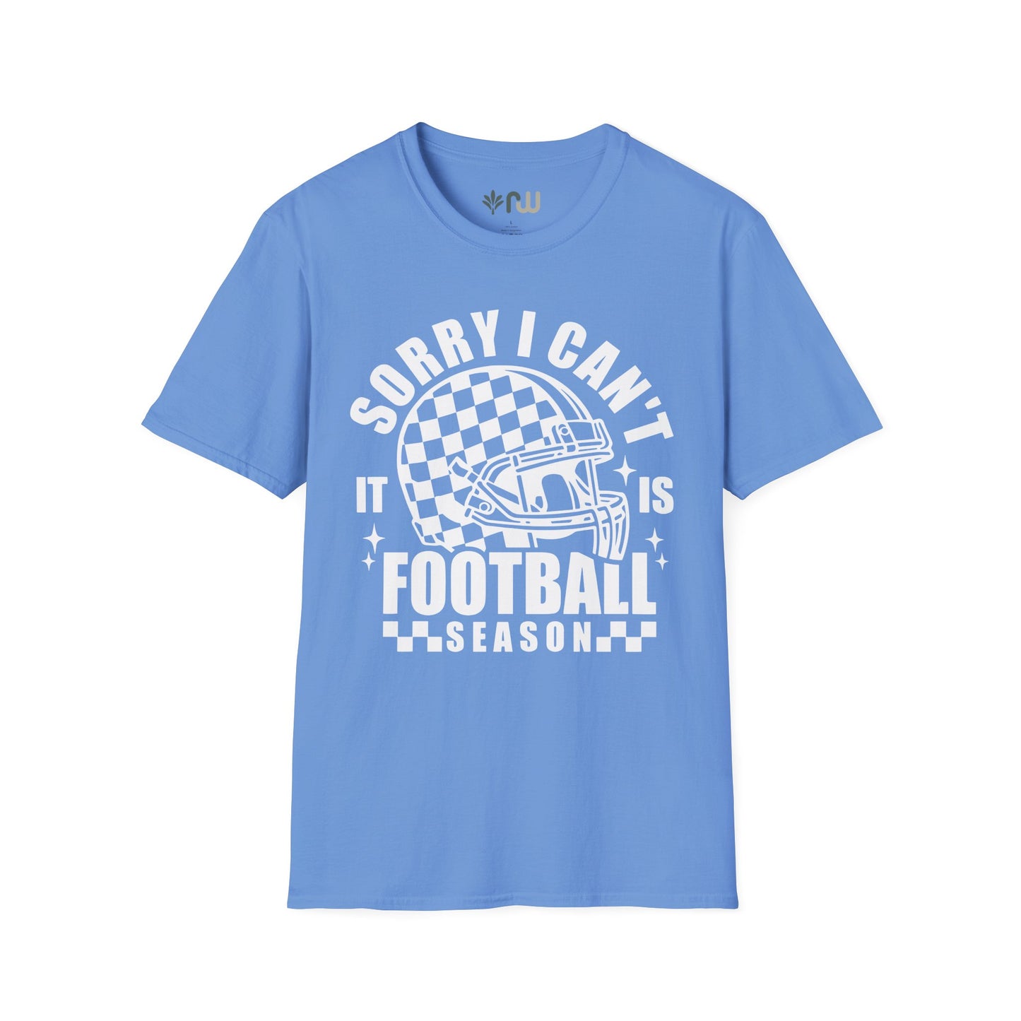 "Sorry I Can't, It Is Football Season" - Softstyle T-Shirt