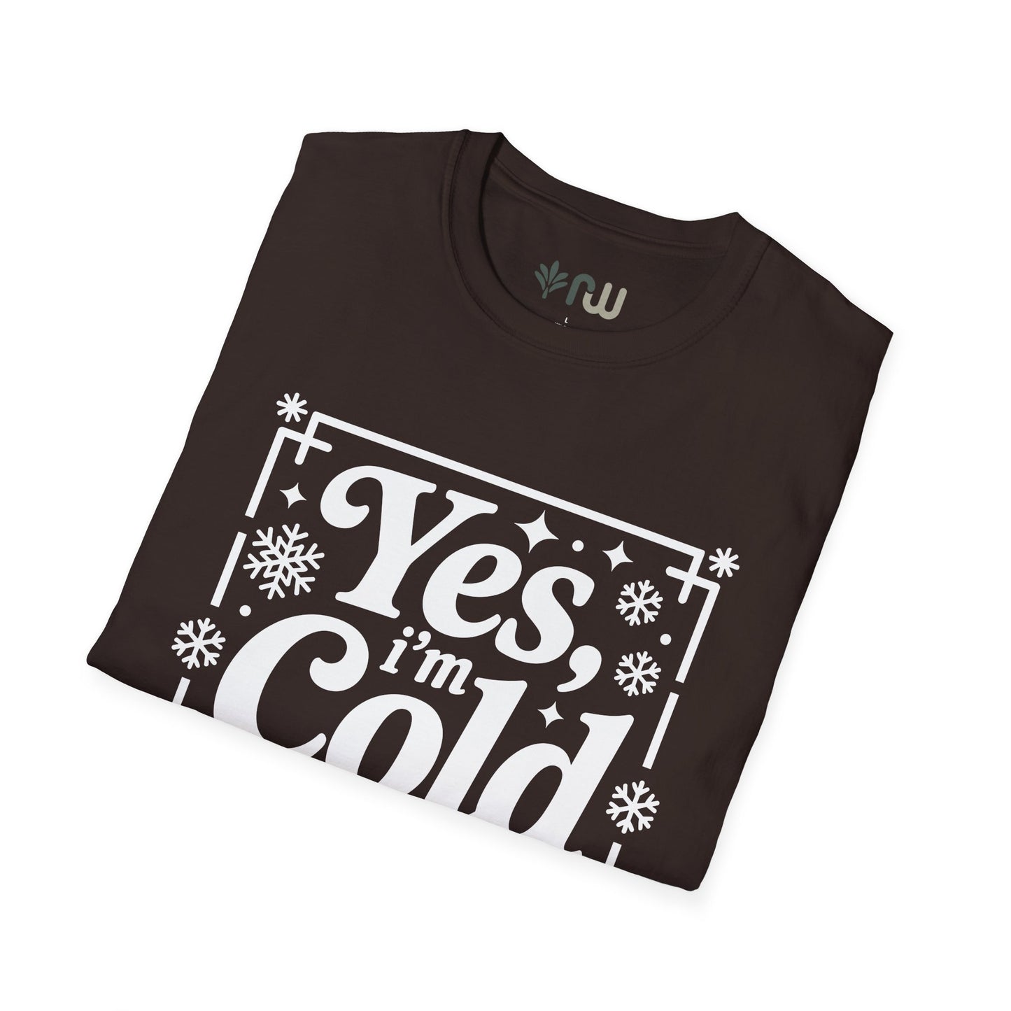 "Yes I'm Cold" - Softstyle T-Shirt