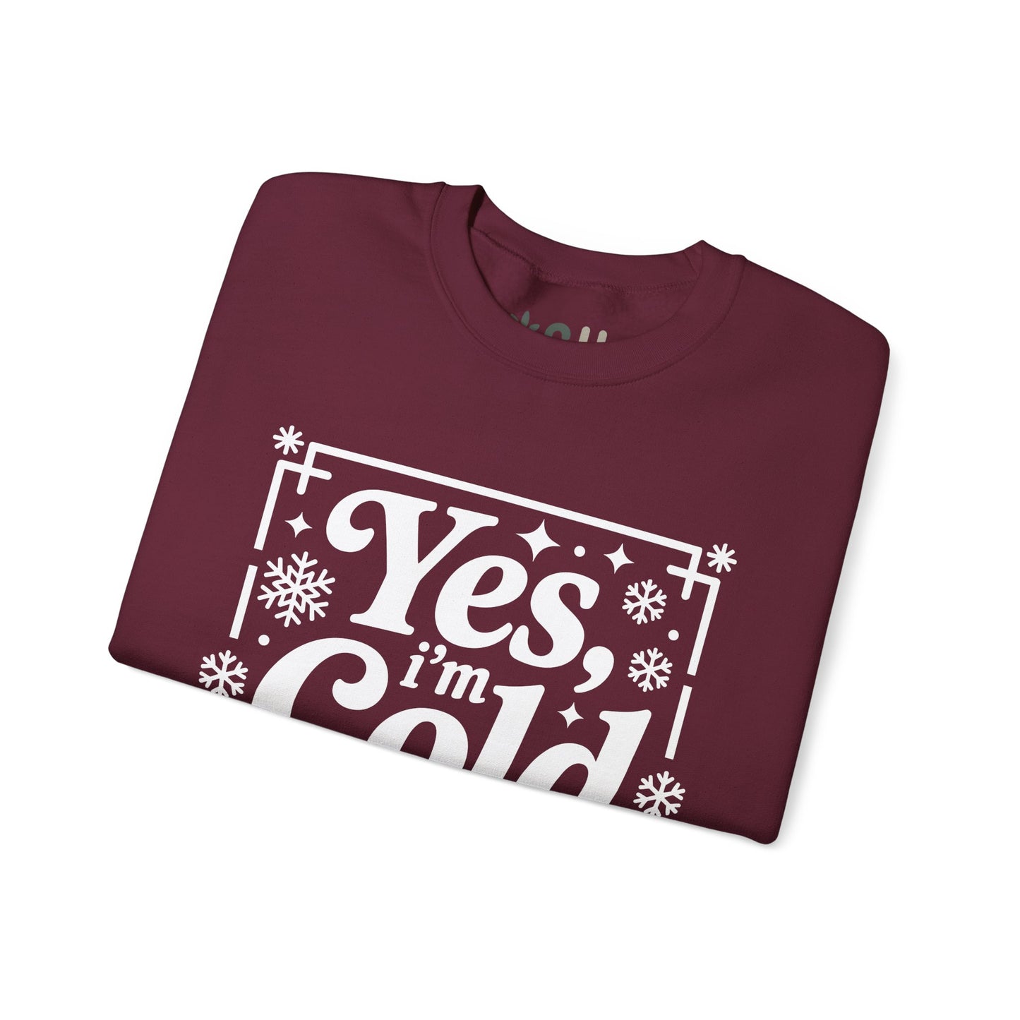 "Yes I'm Cold" - Crewneck Sweatshirt