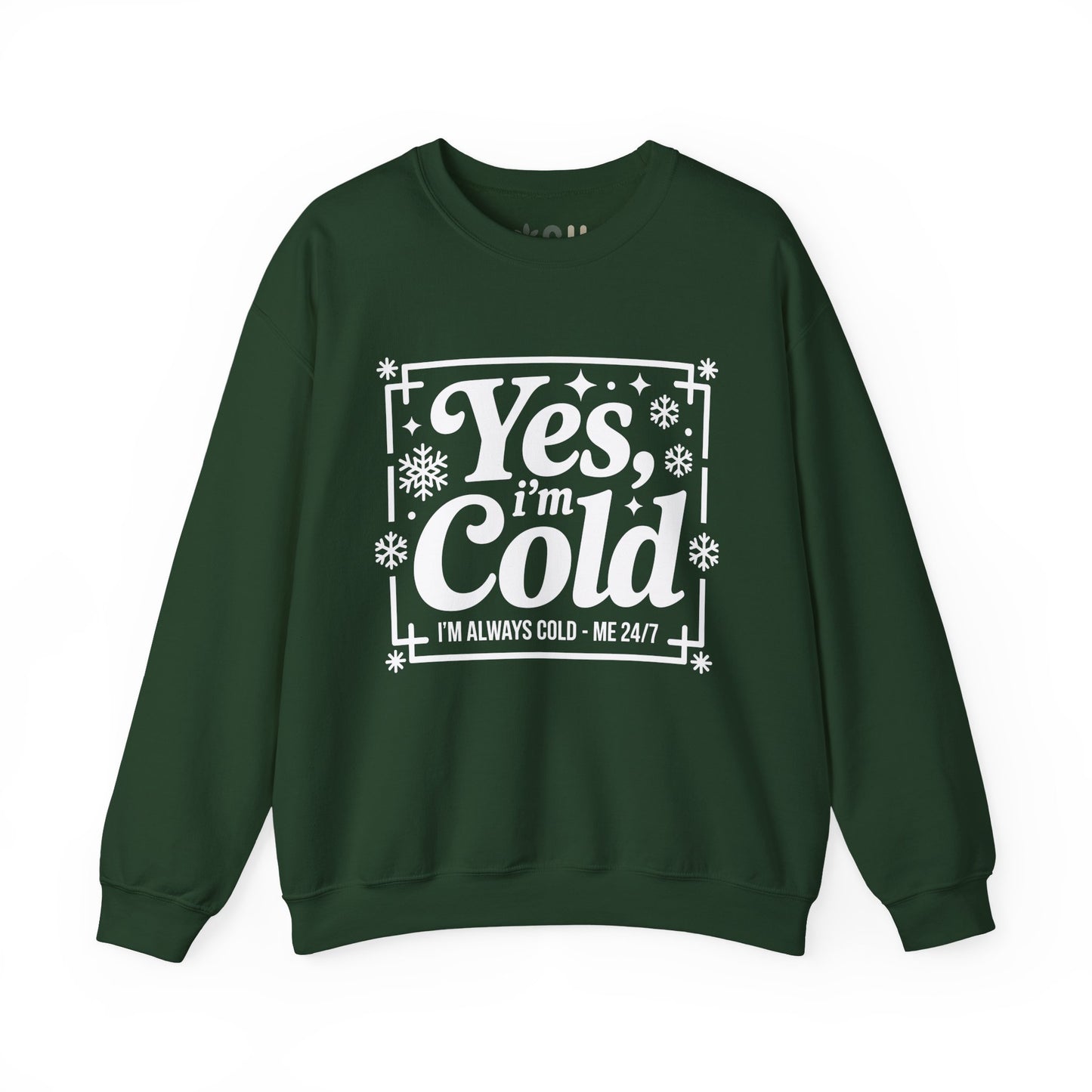 "Yes I'm Cold" - Crewneck Sweatshirt