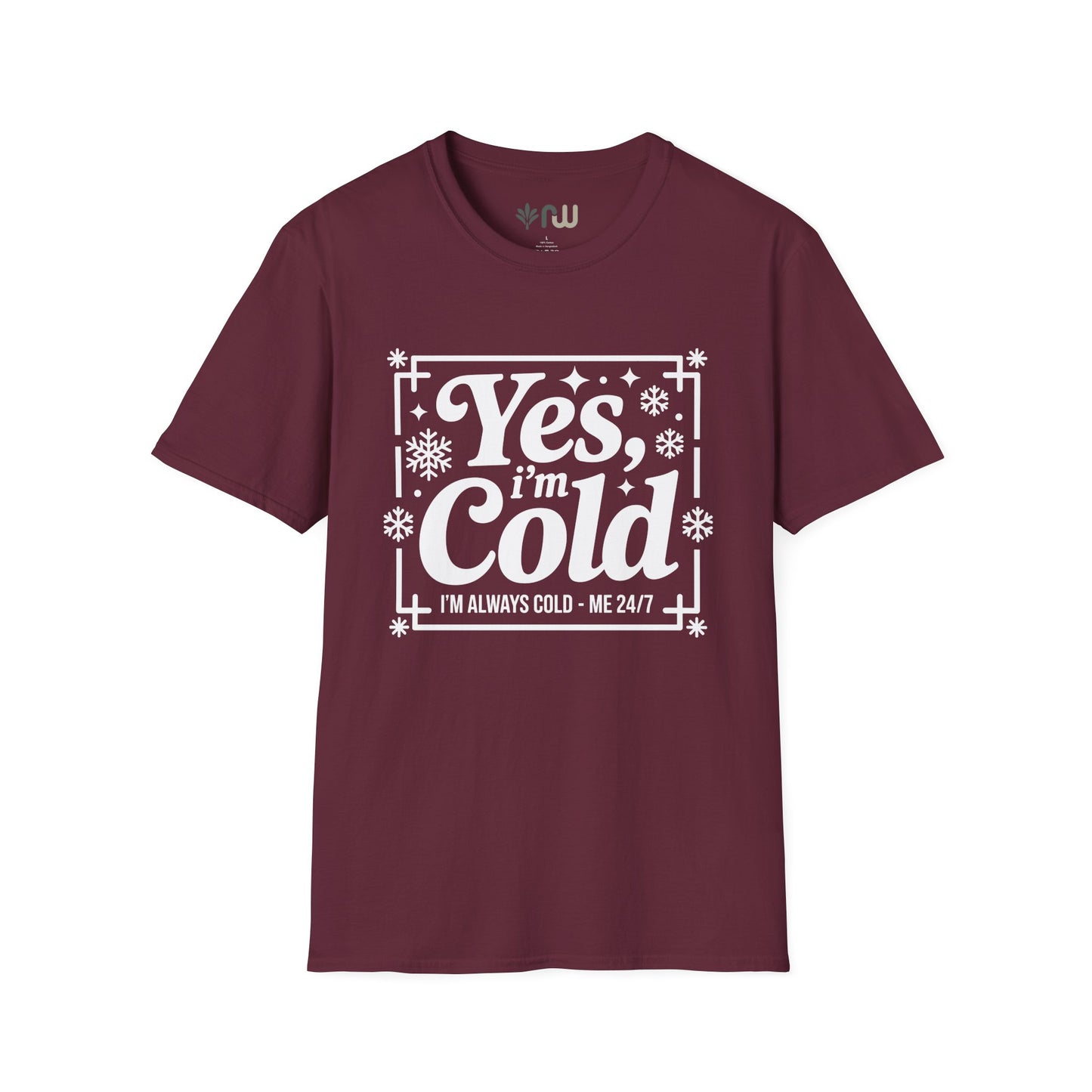 "Yes I'm Cold" - Softstyle T-Shirt