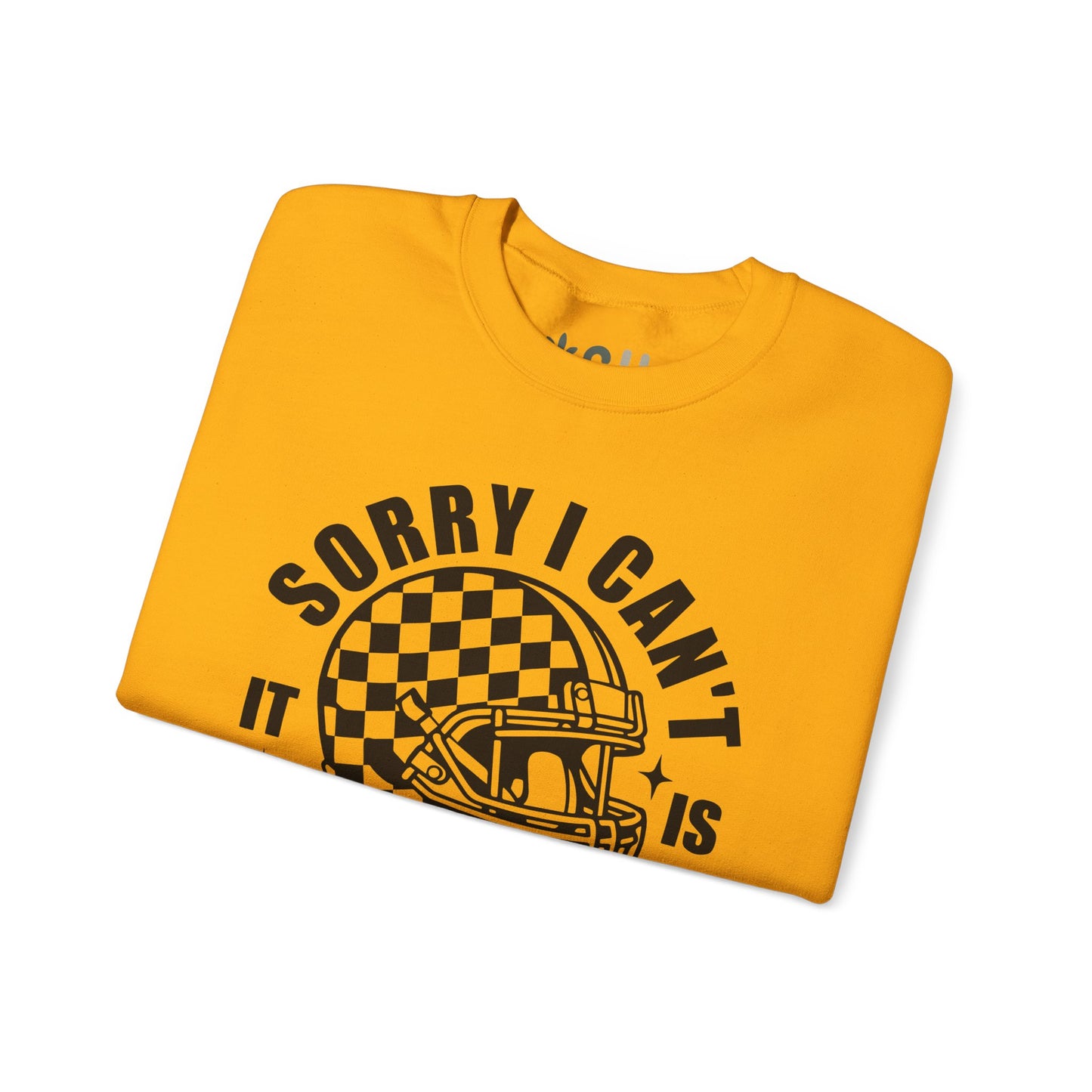 "Sorry I Can't It Is Football Season" - Crewneck Sweatshirt