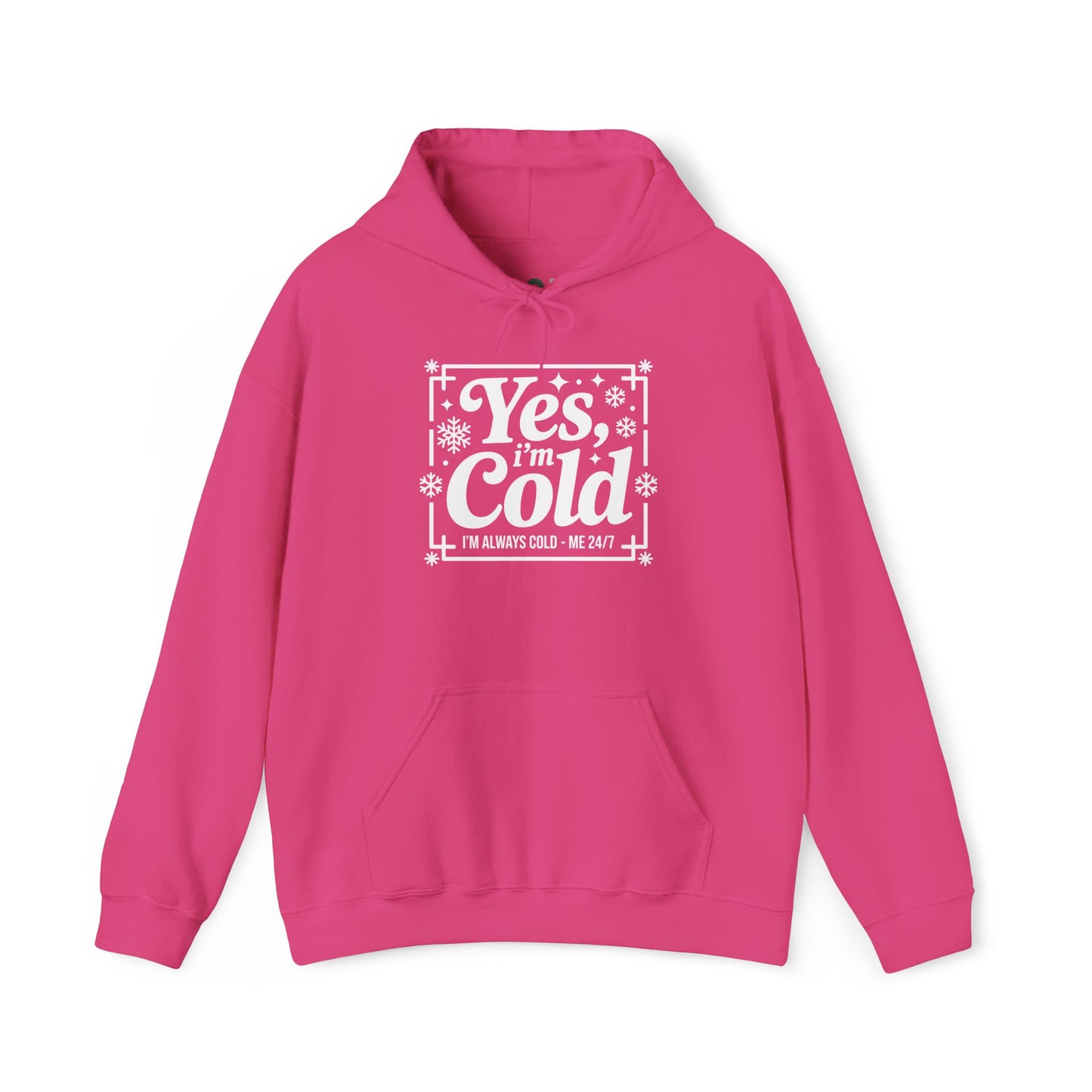 "Yes I'm Cold" Hooded Sweatshirt