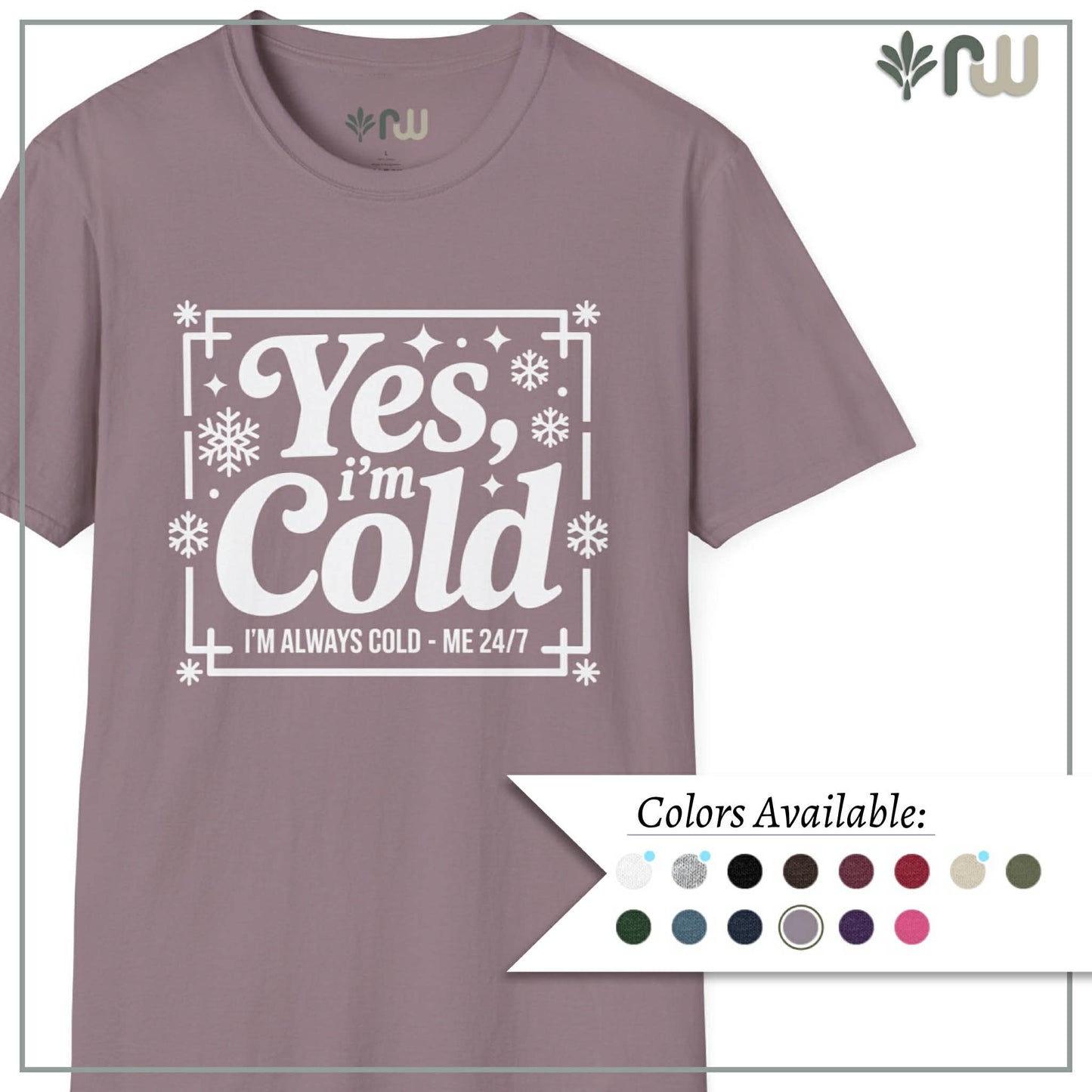 "Yes I'm Cold" - Softstyle T-Shirt