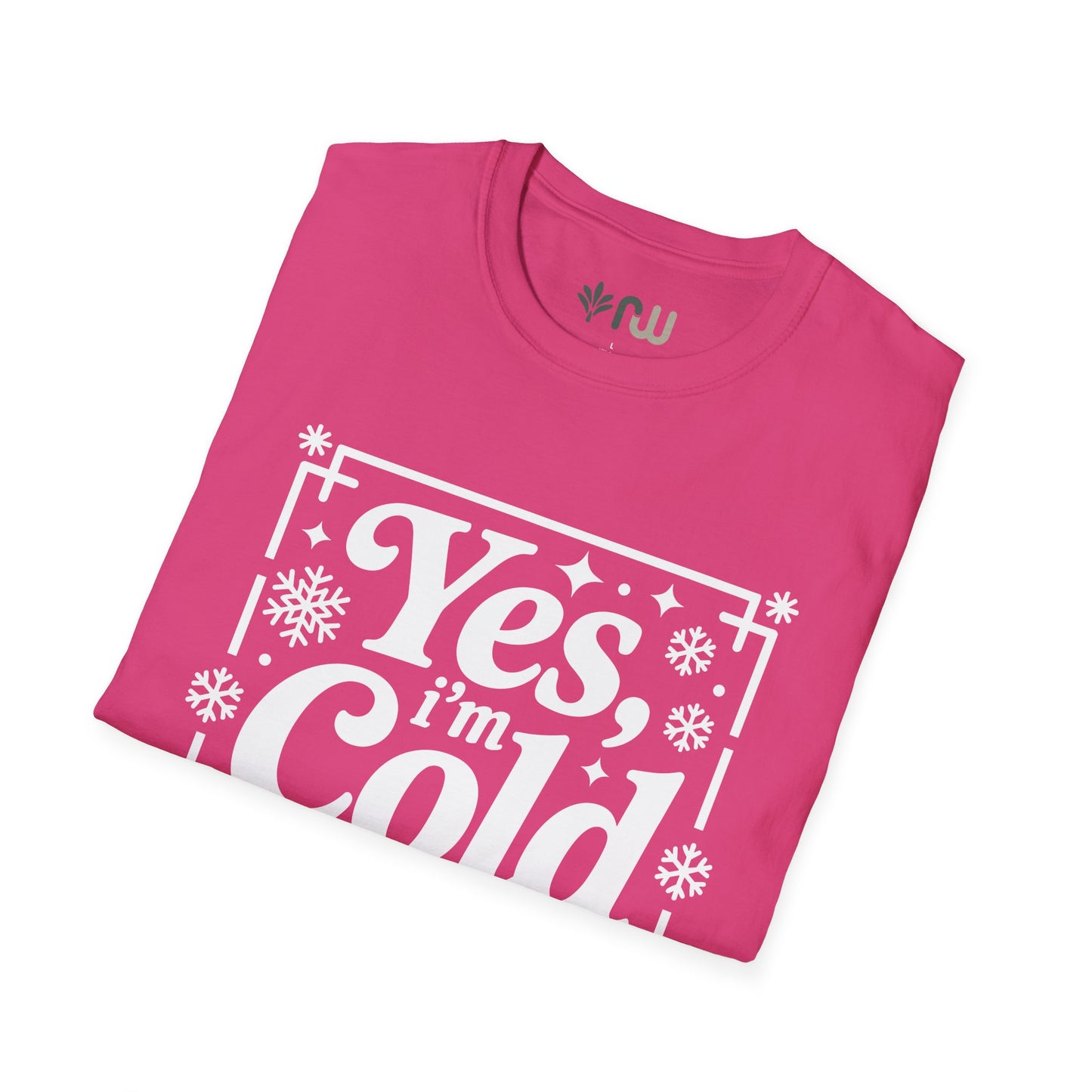 "Yes I'm Cold" - Softstyle T-Shirt