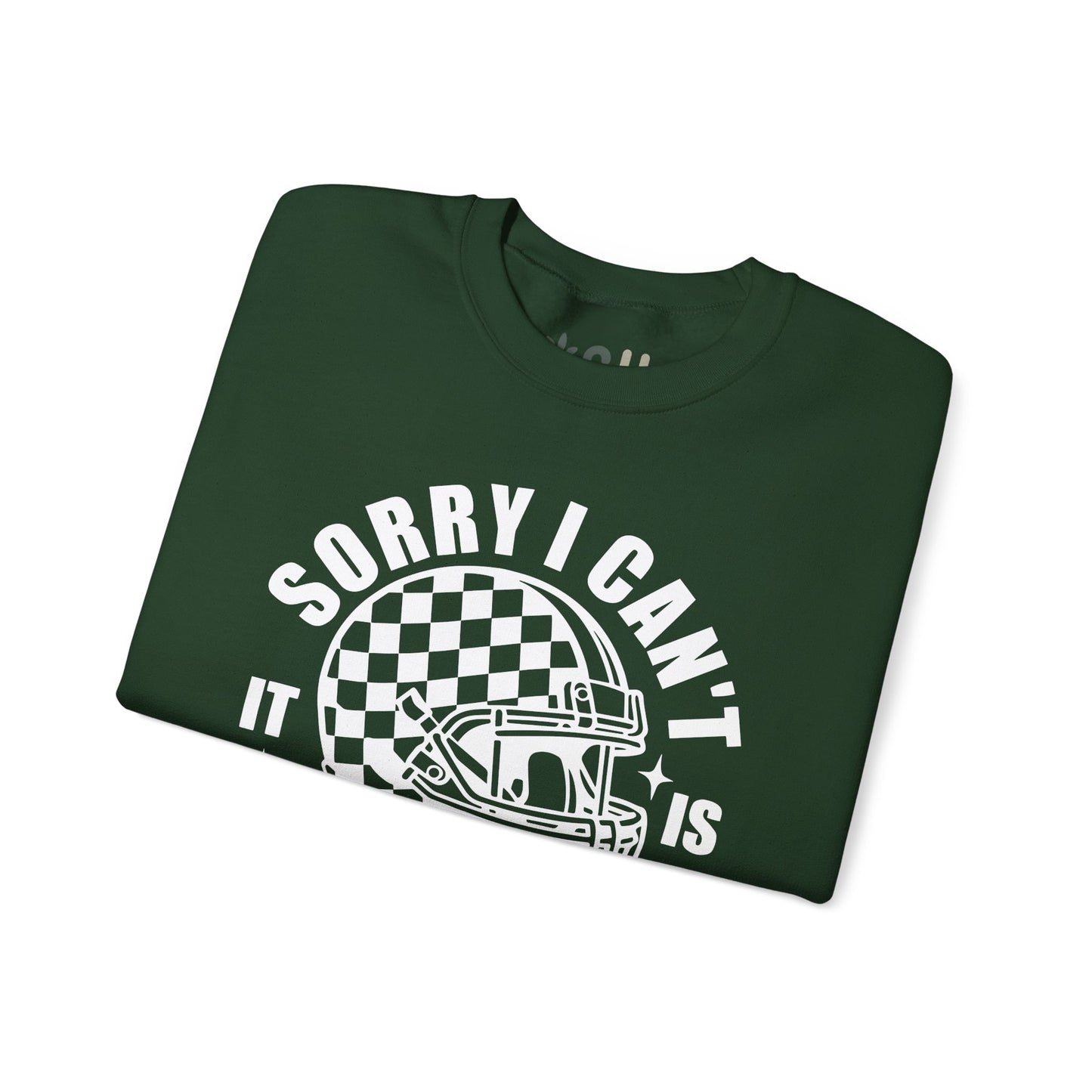 "Sorry I Can't It Is Football Season" - Crewneck Sweatshirt