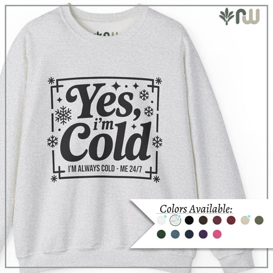 "Yes I'm Cold" - Crewneck Sweatshirt