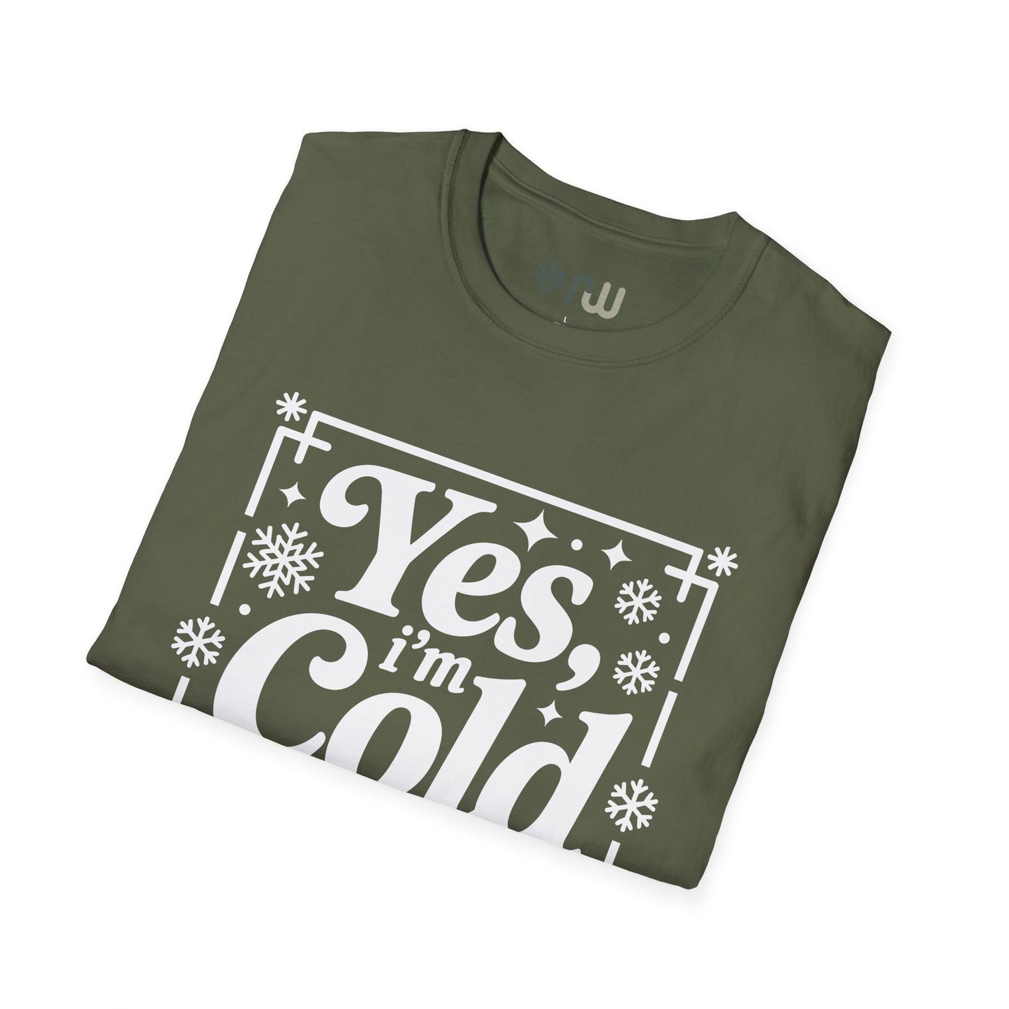 "Yes I'm Cold" - Softstyle T-Shirt