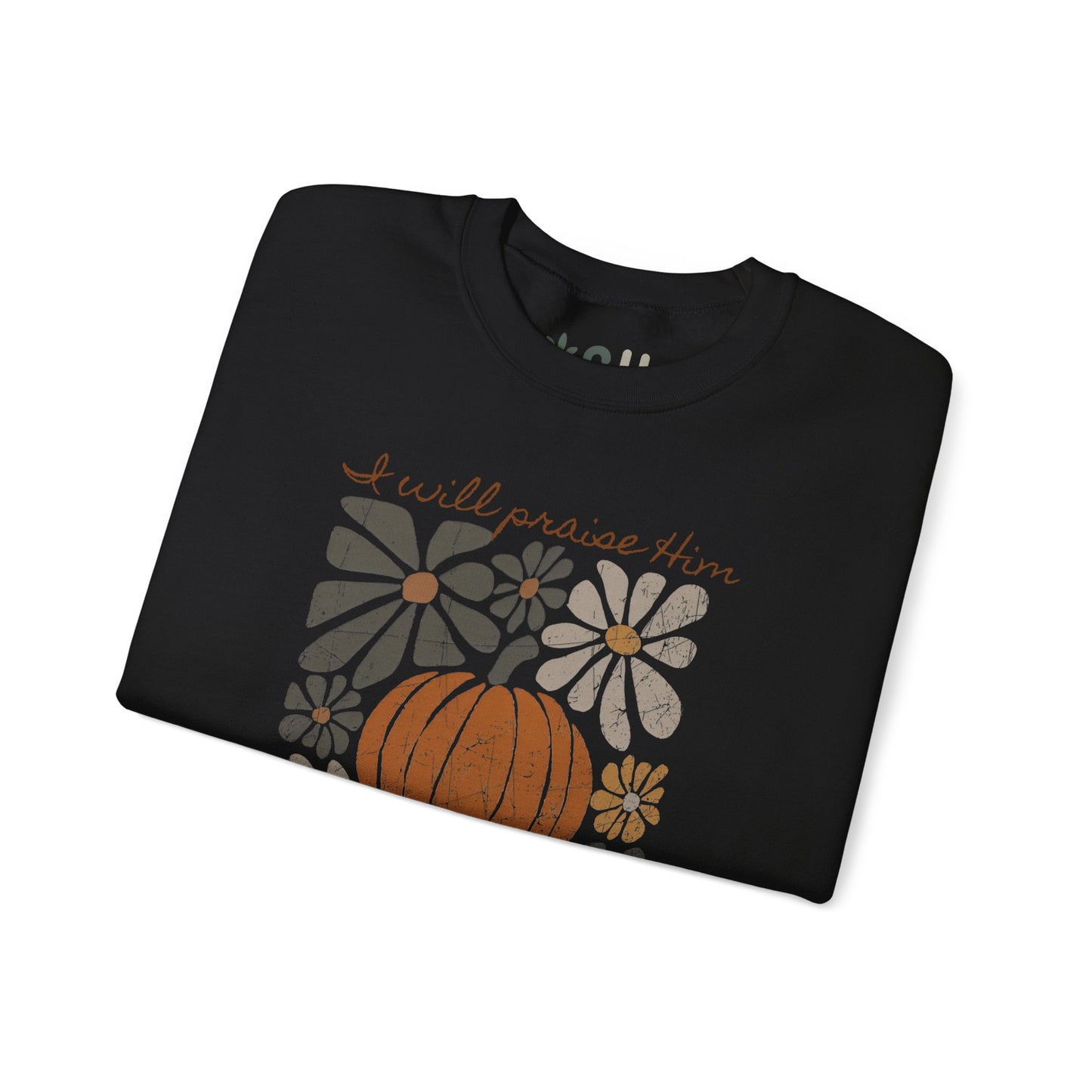 "I Will Praise Him in Every Season" - Crewneck Sweatshirt
