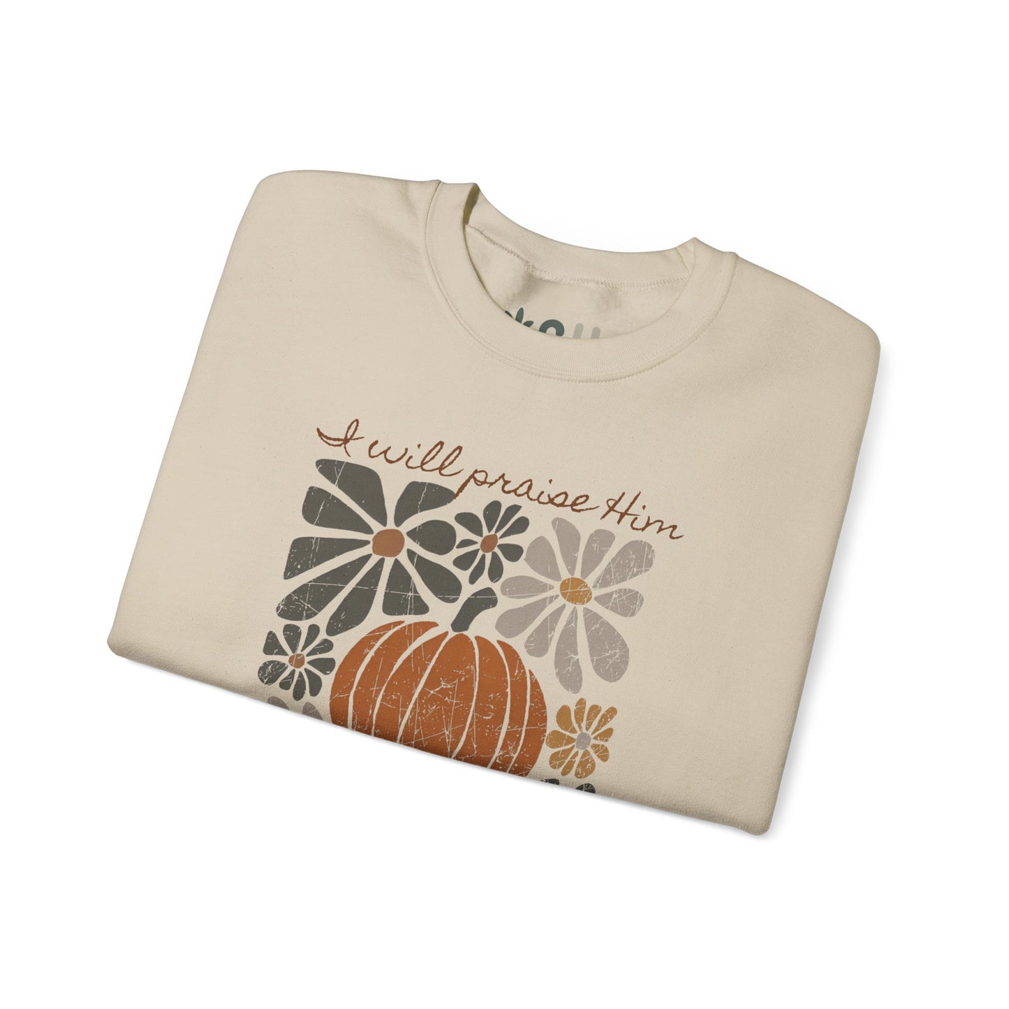 "I Will Praise Him in Every Season" - Crewneck Sweatshirt