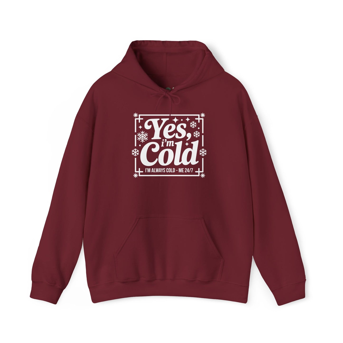 "Yes I'm Cold" Hooded Sweatshirt