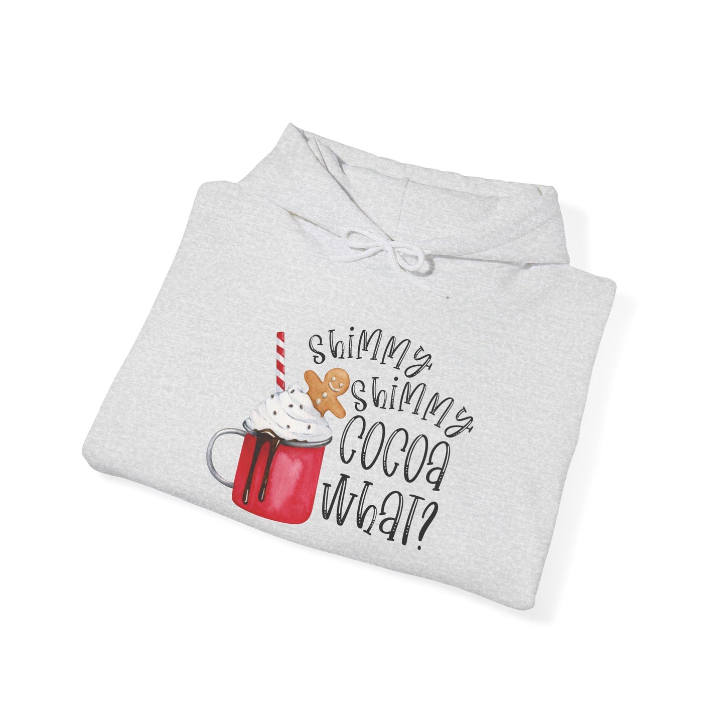 "Shimmy Shimmy Cocoa What?" Hooded Sweatshirt