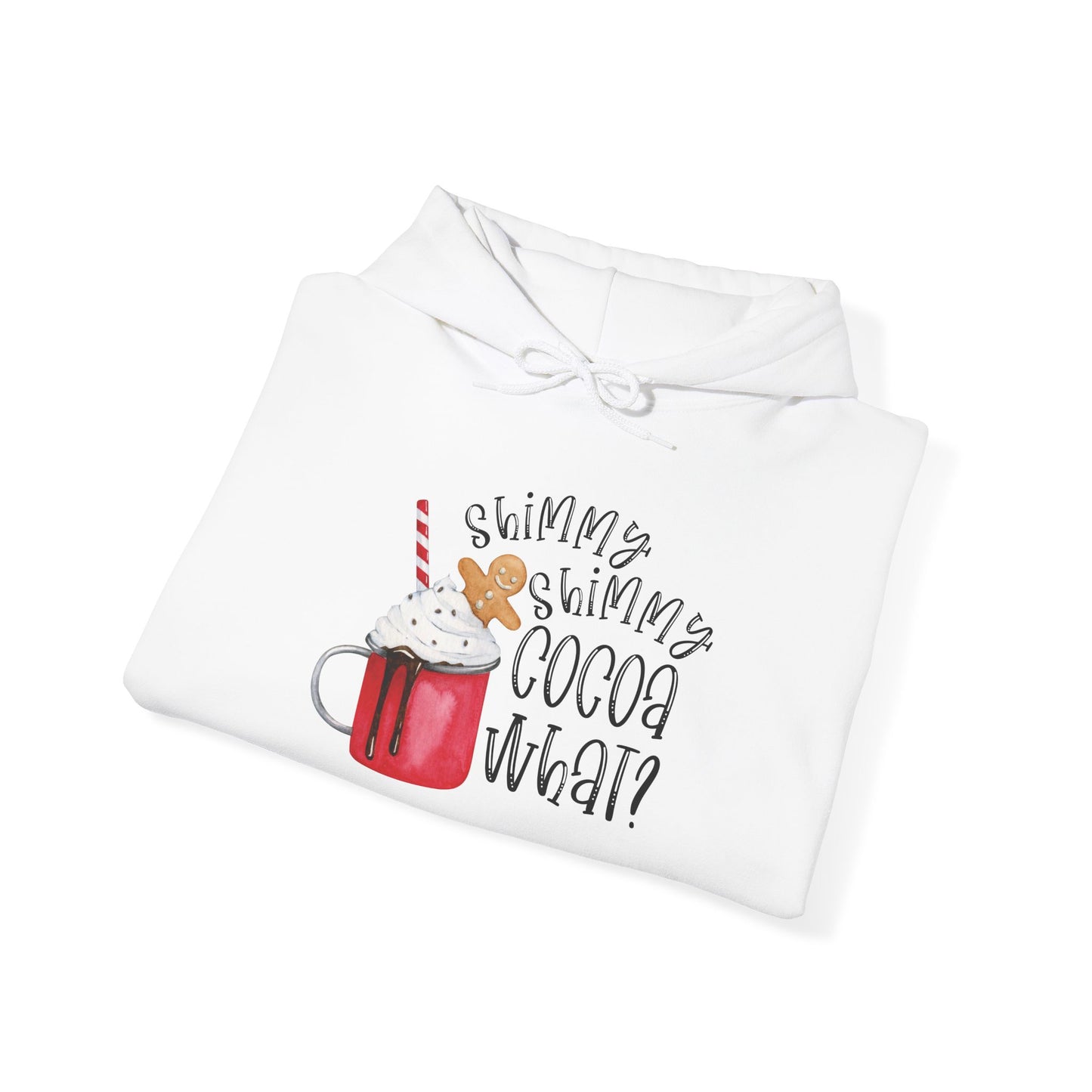 "Shimmy Shimmy Cocoa What?" Hooded Sweatshirt