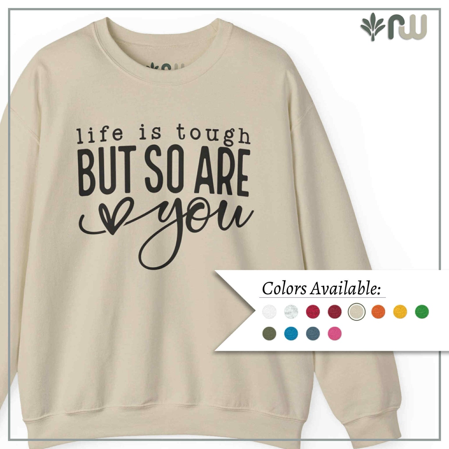 "Life is Tough, but so are You" Crewneck Sweatshirt