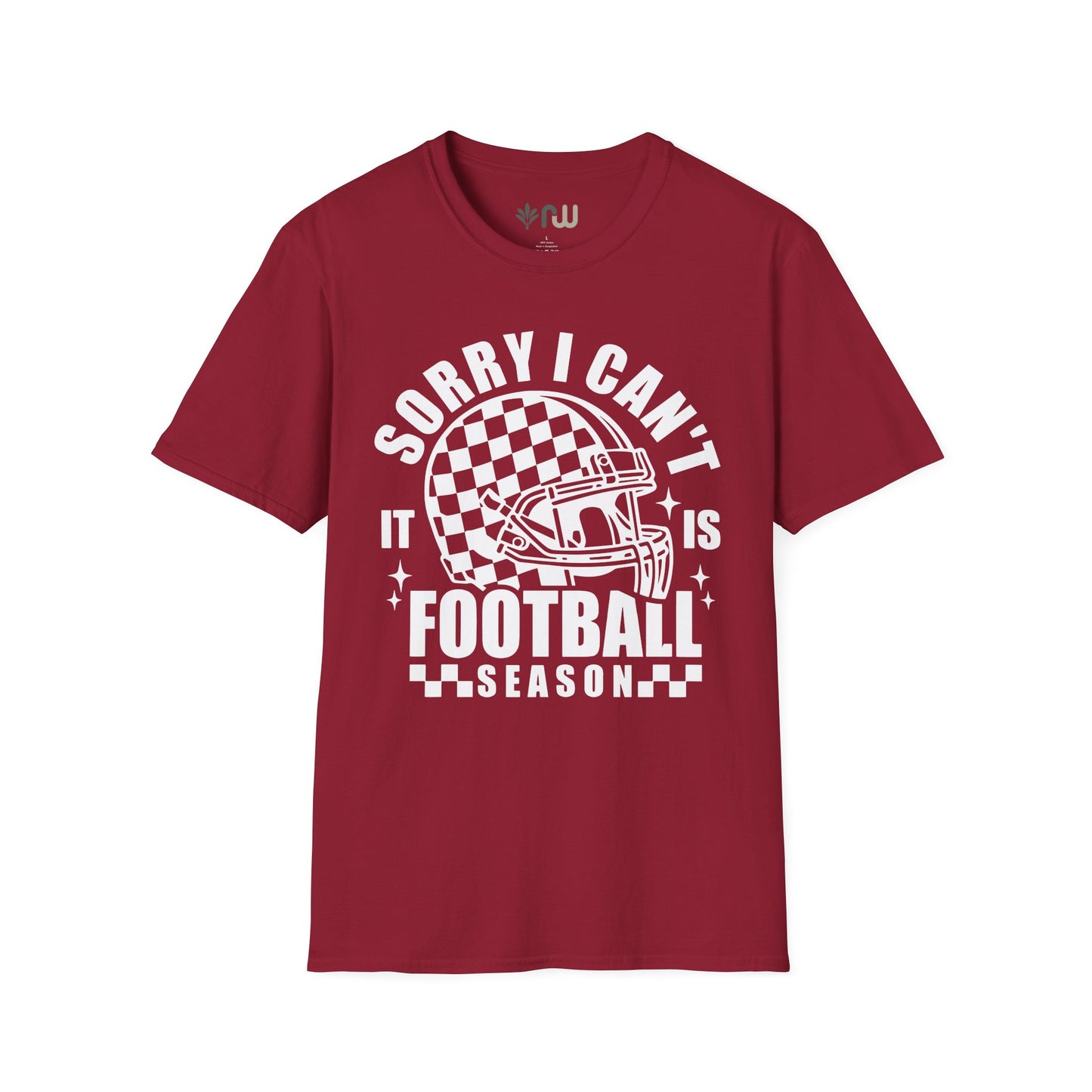 "Sorry I Can't, It Is Football Season" - Softstyle T-Shirt