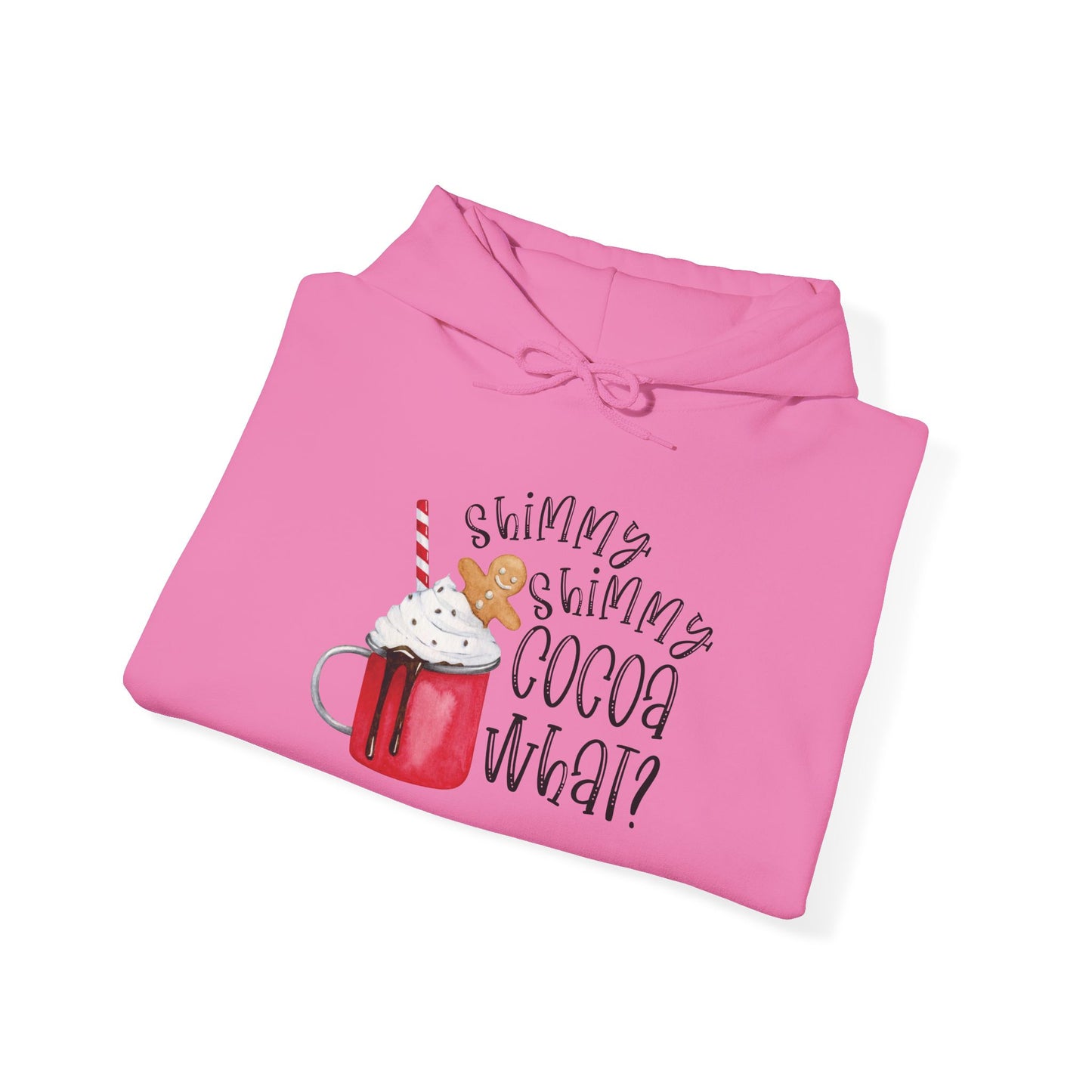 "Shimmy Shimmy Cocoa What?" Hooded Sweatshirt