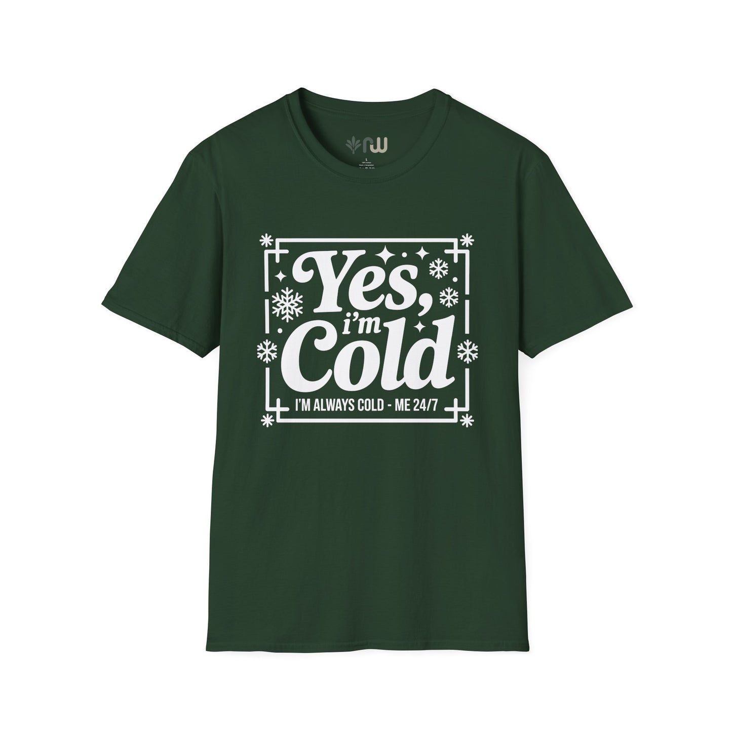 "Yes I'm Cold" - Softstyle T-Shirt