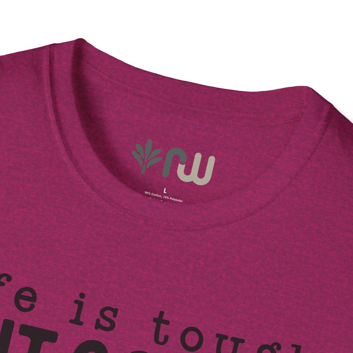 "Life is Tough but so are You" Softstyle T-Shirt