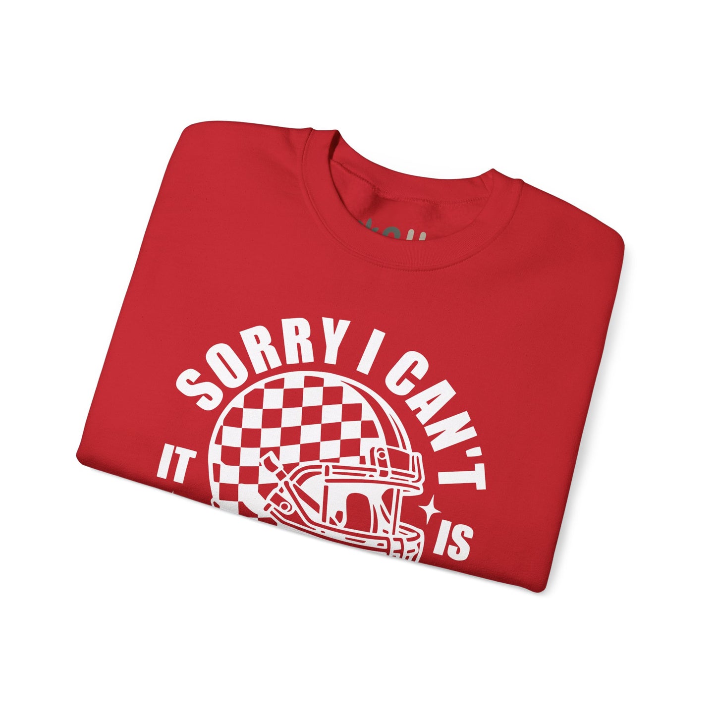 "Sorry I Can't It Is Football Season" - Crewneck Sweatshirt