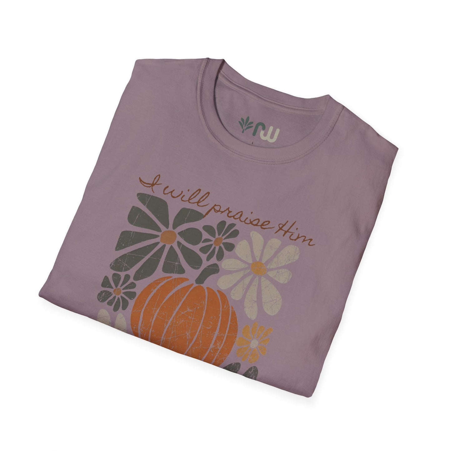 "I Will Praise Him in Every Season" - Softstyle T-Shirt