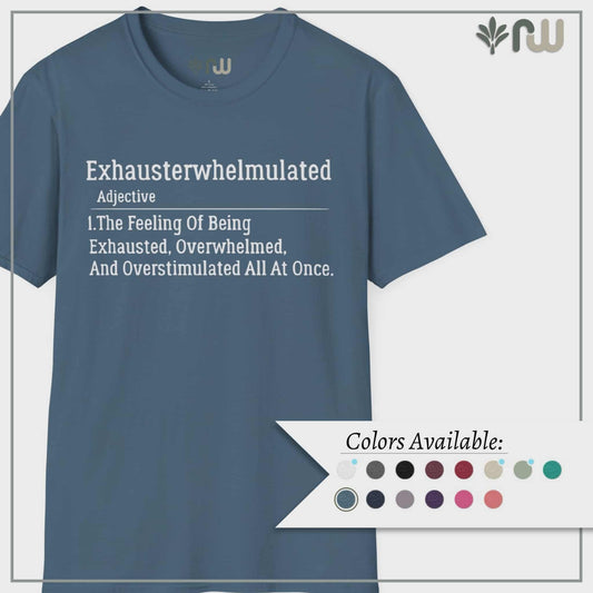 "Exhausterwhelmulated" - Softstyle T-Shirt